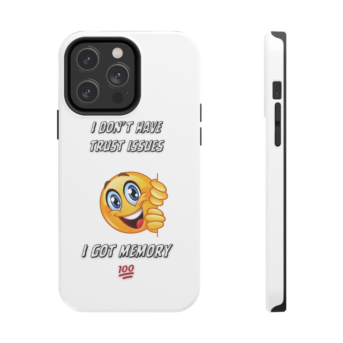 Phone Case - 'I don’t got trust issues — I got memory' Design
