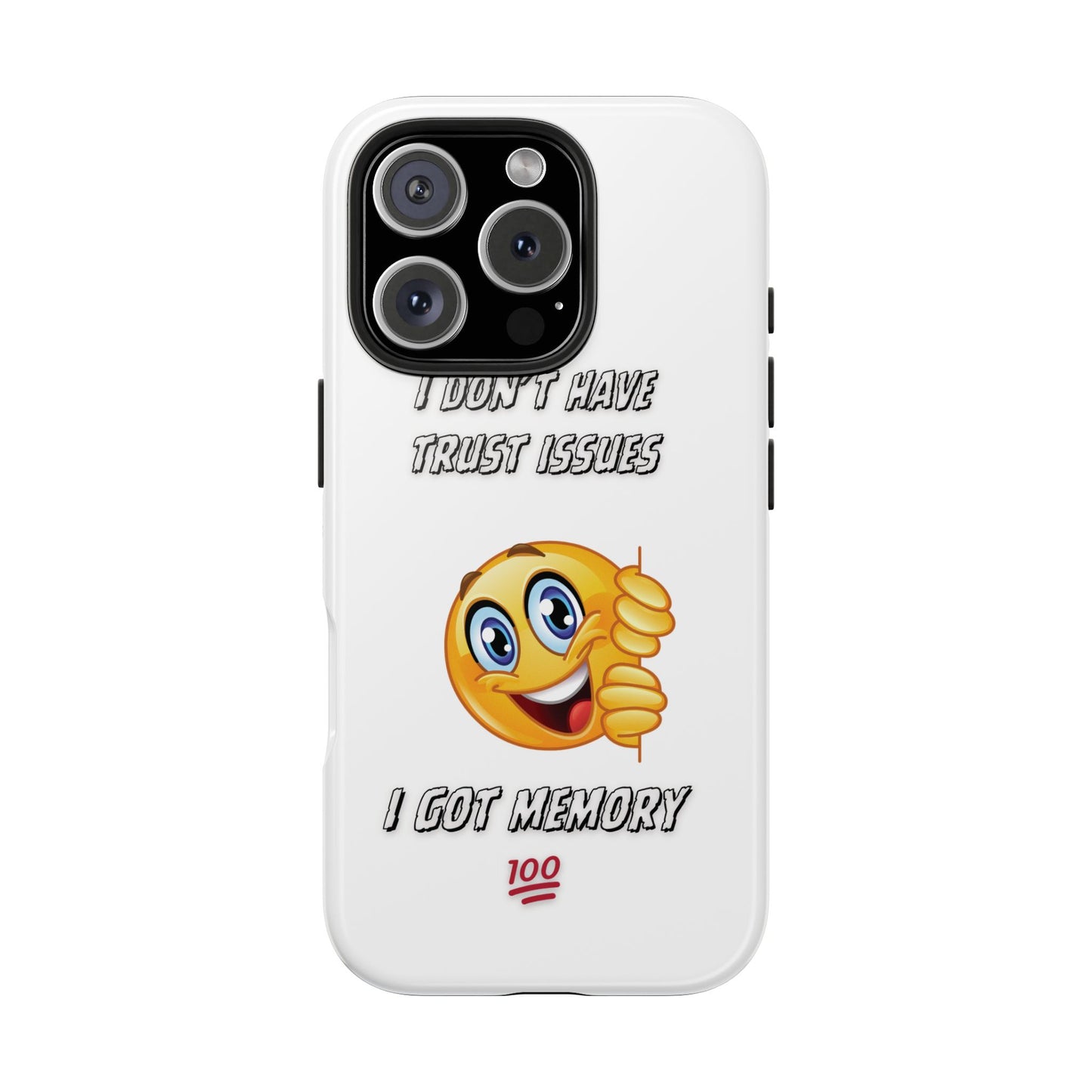 Phone Case - 'I don’t got trust issues — I got memory' Design