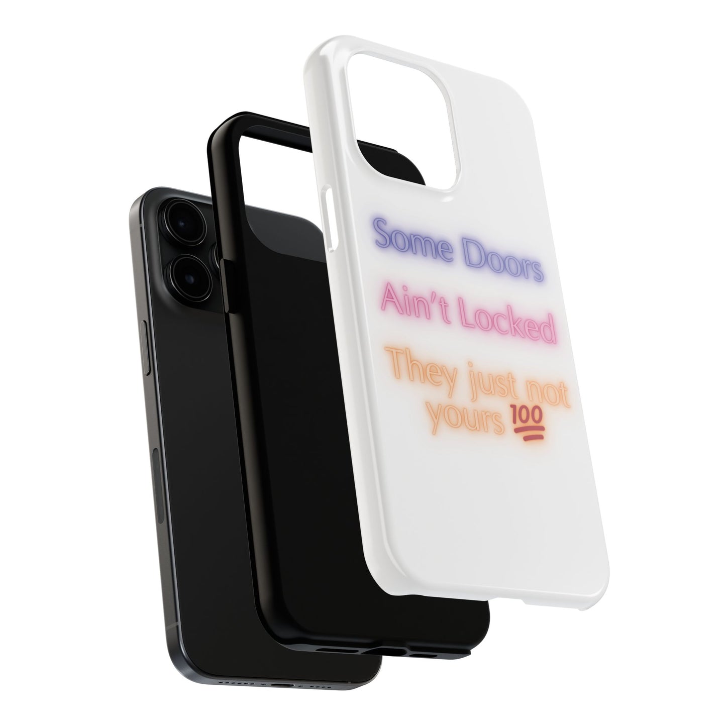 Phone Case - Some doors ain’t locked — they just not yours 💯