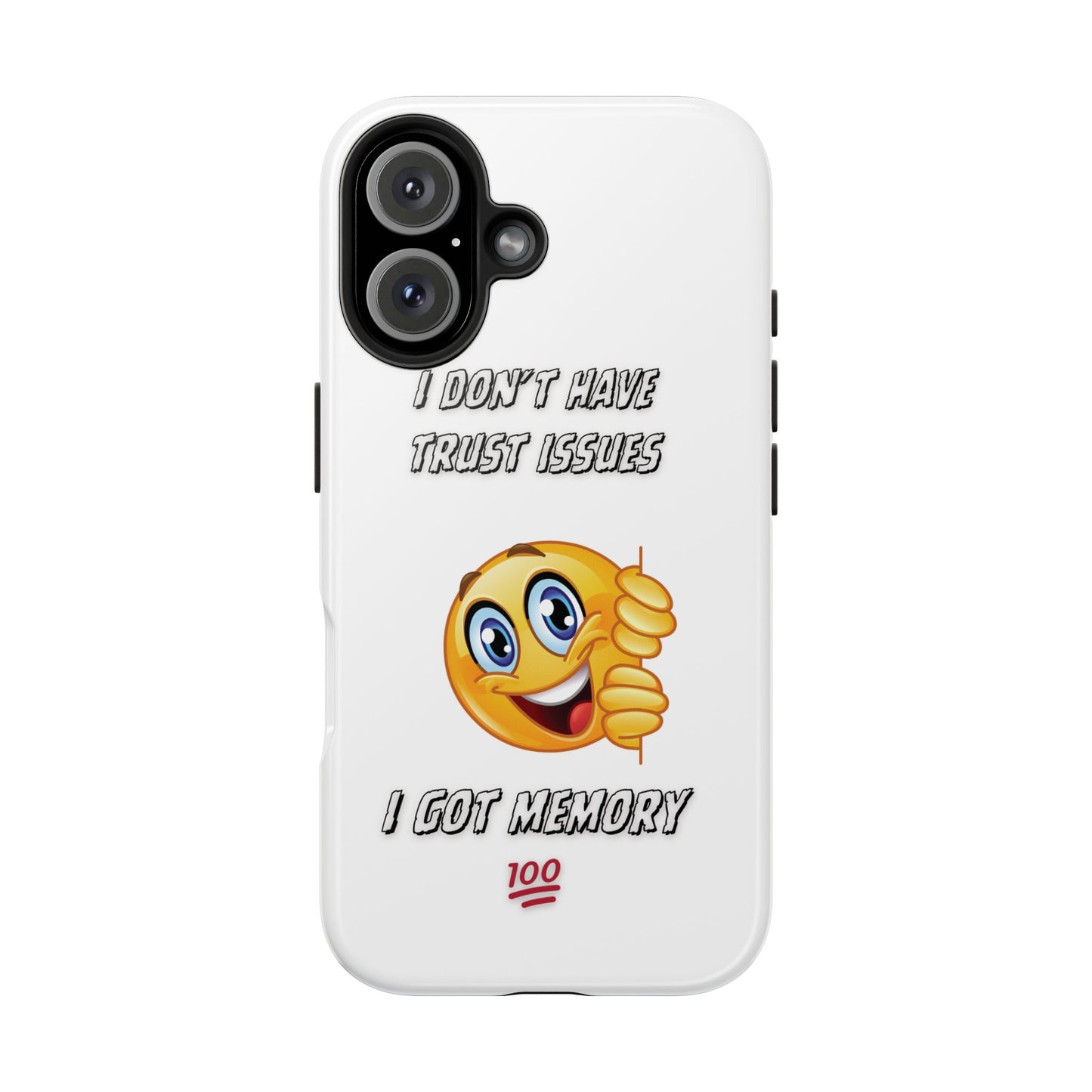 Phone Case - 'I don’t got trust issues — I got memory' Design