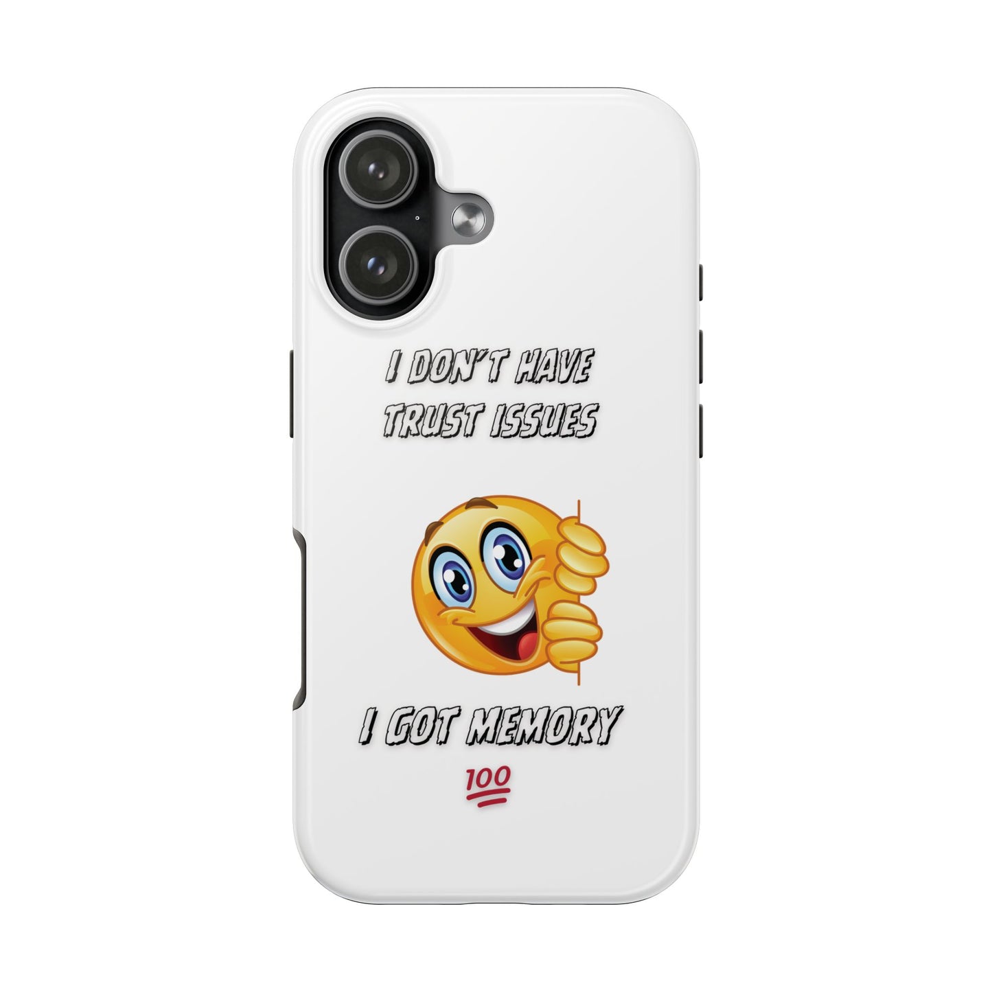 Phone Case - 'I don’t got trust issues — I got memory' Design