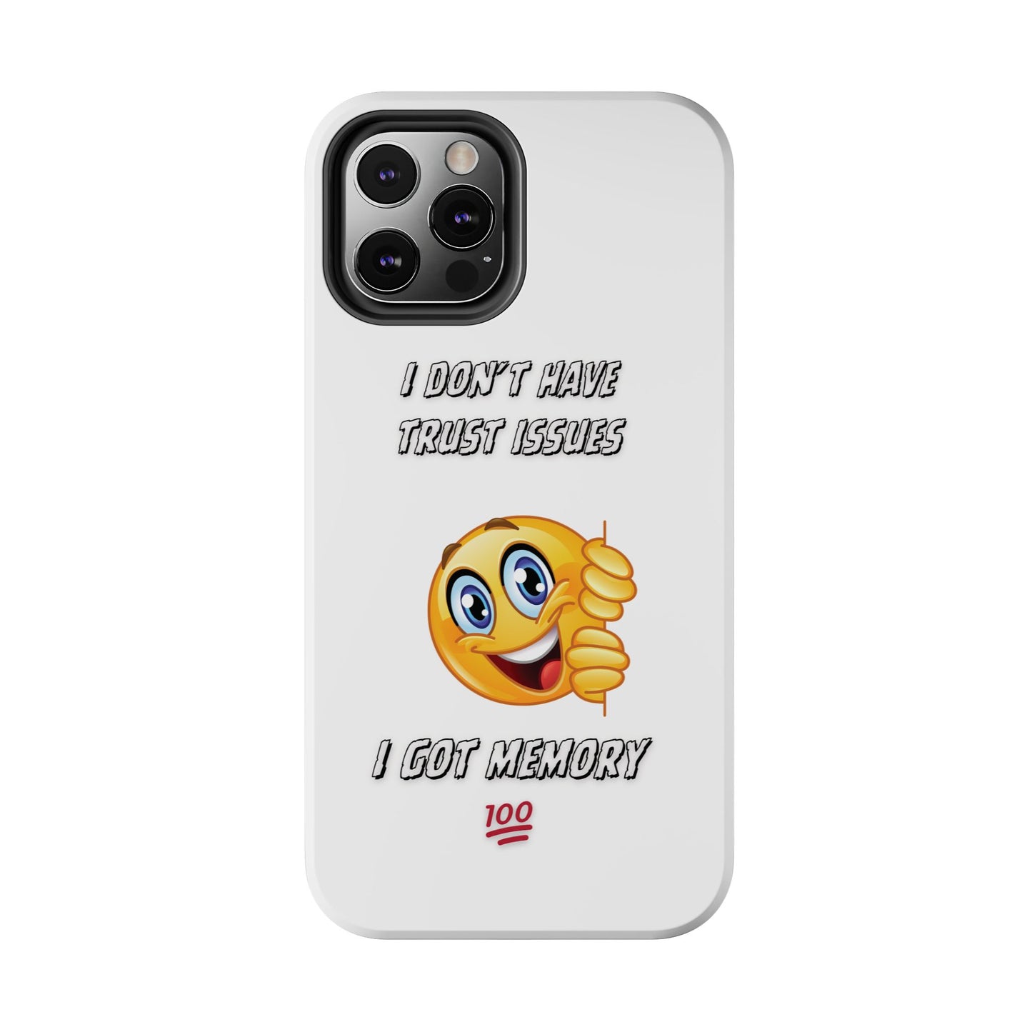 Phone Case - 'I don’t got trust issues — I got memory' Design