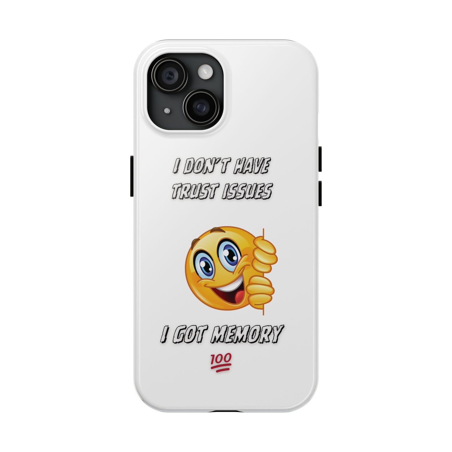 Phone Case - 'I don’t got trust issues — I got memory' Design