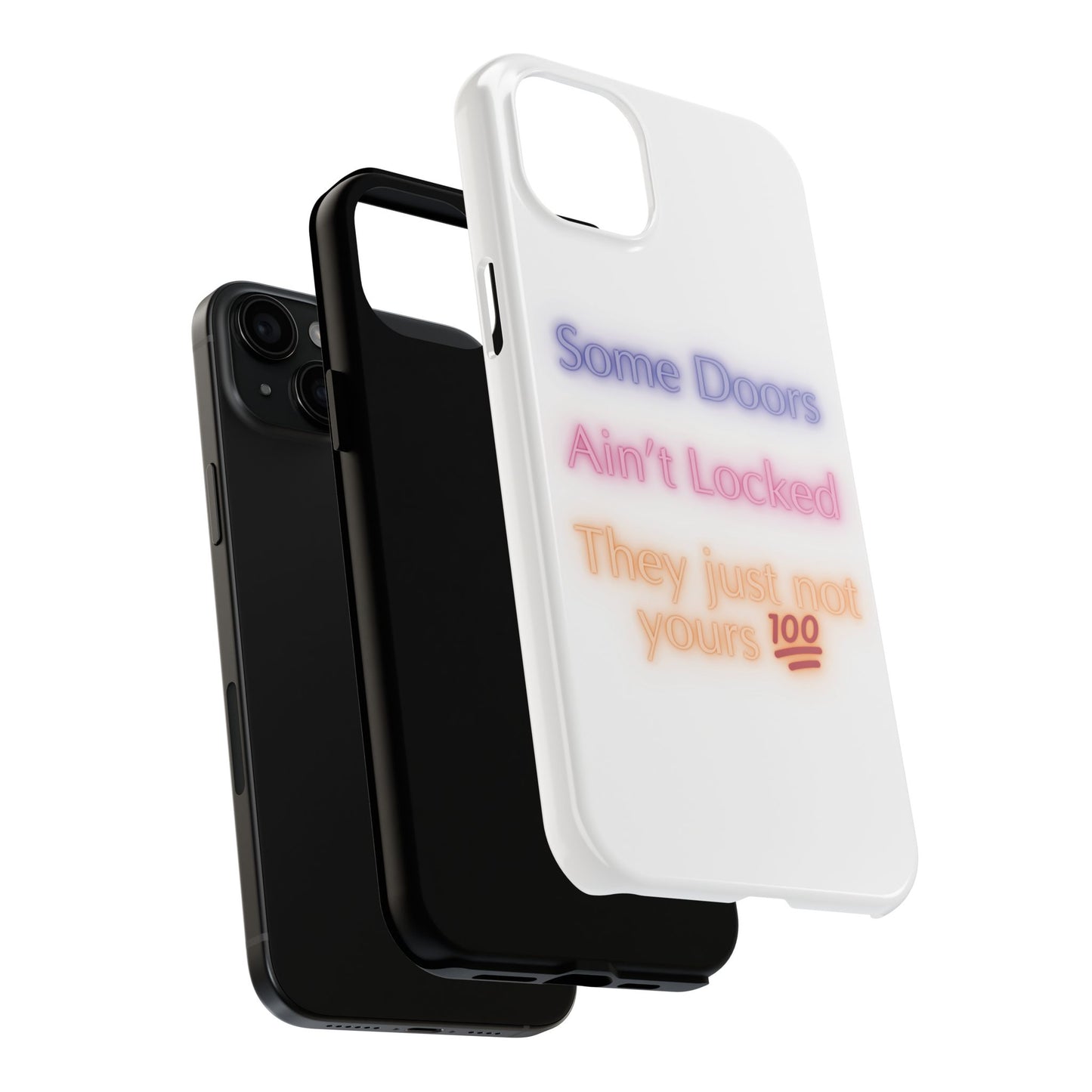 Phone Case - Some doors ain’t locked — they just not yours 💯