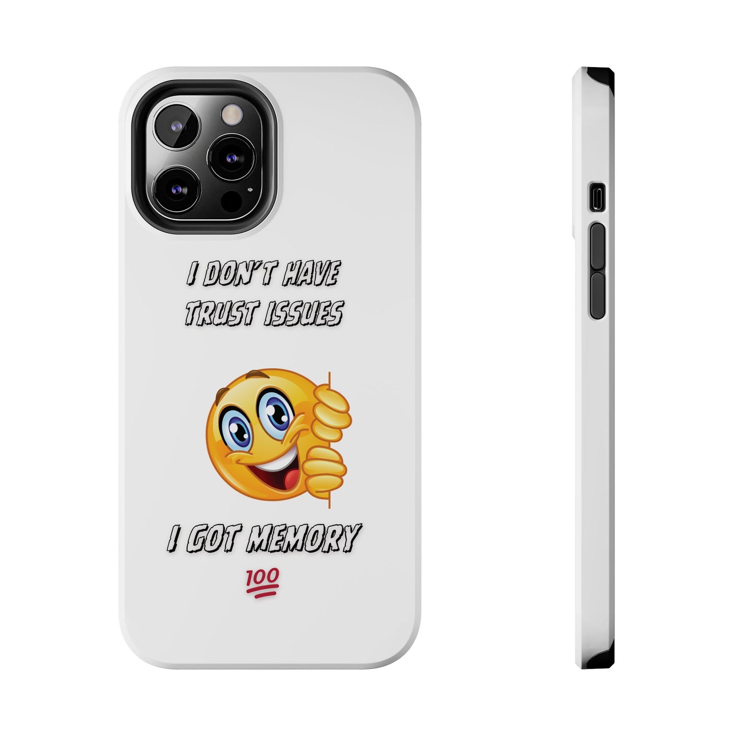 Phone Case - 'I don’t got trust issues — I got memory' Design