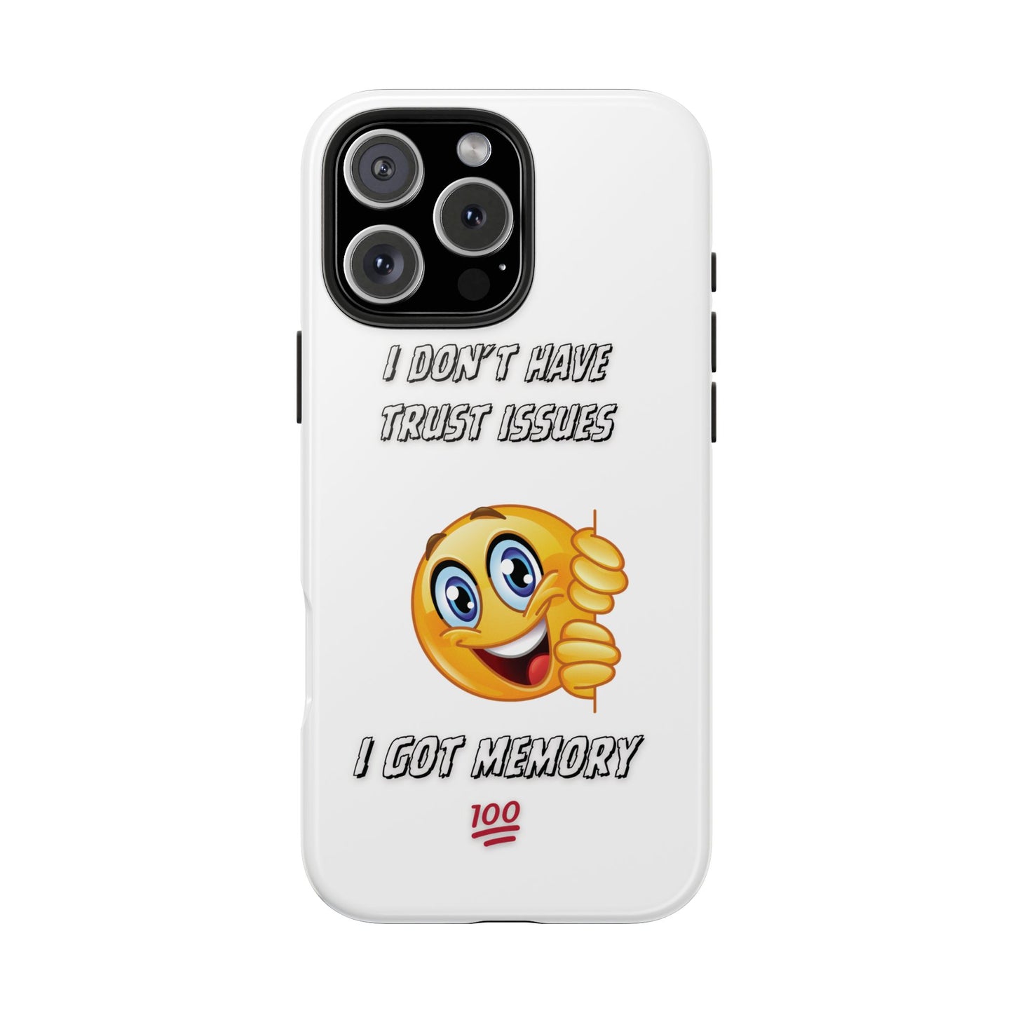 Phone Case - 'I don’t got trust issues — I got memory' Design