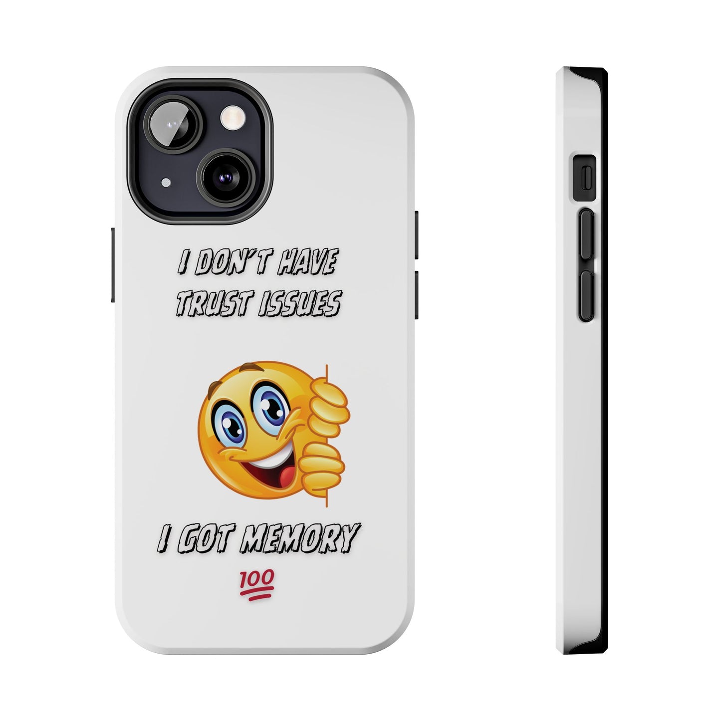 Phone Case - 'I don’t got trust issues — I got memory' Design