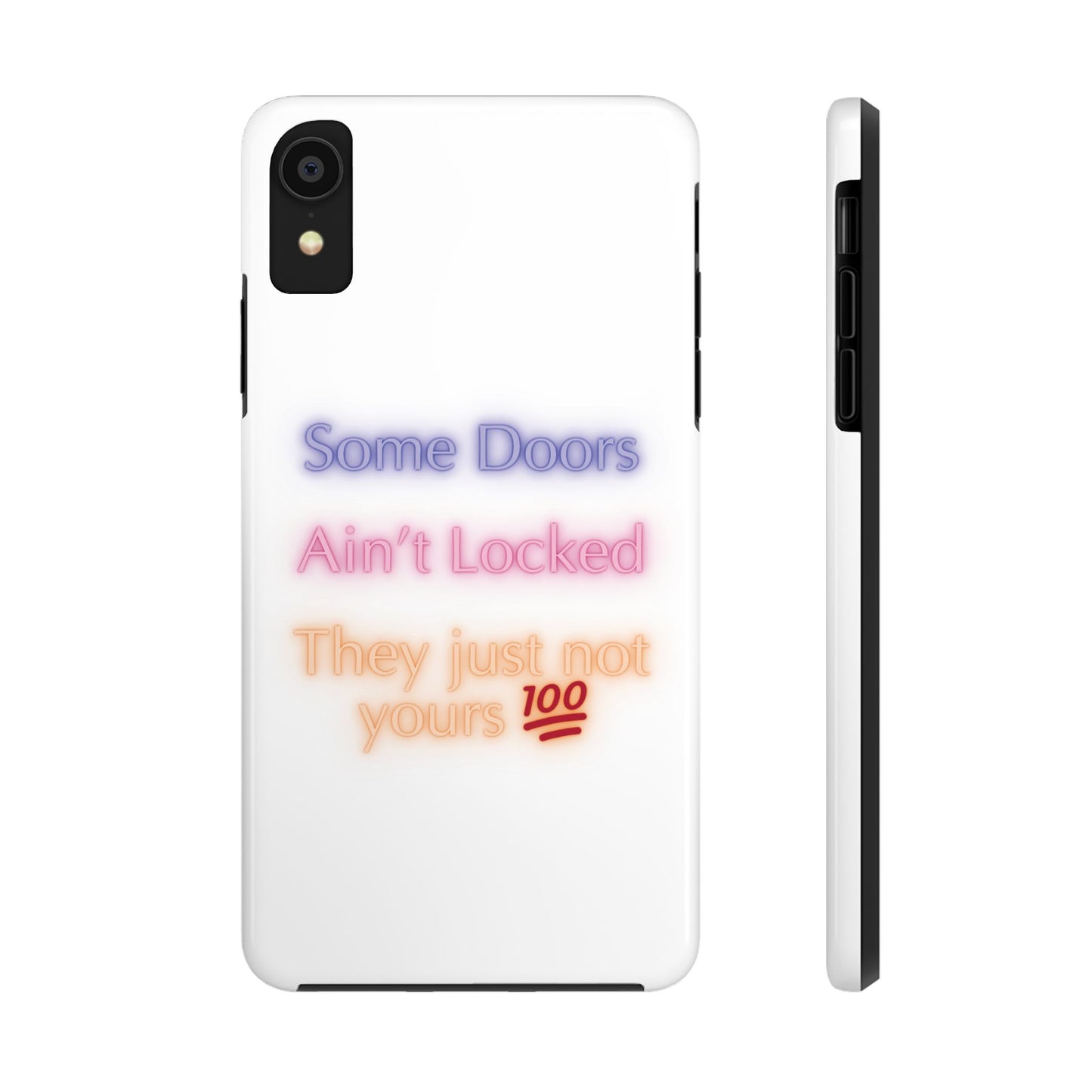 Phone Case - Some doors ain’t locked — they just not yours 💯
