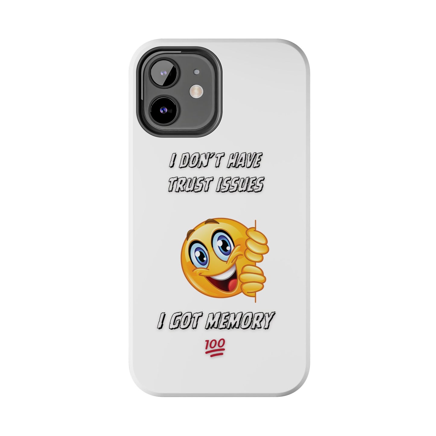Phone Case - 'I don’t got trust issues — I got memory' Design