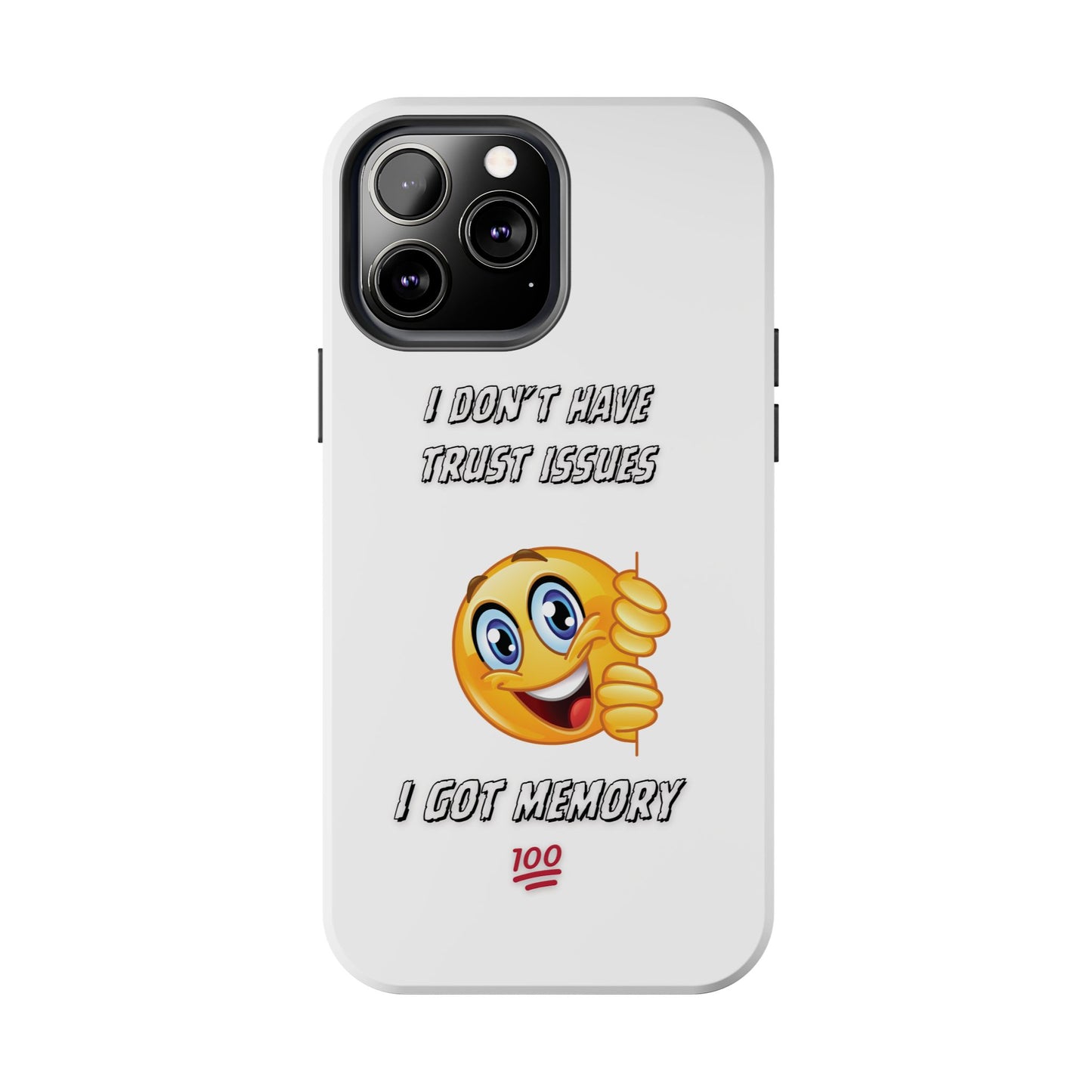 Phone Case - 'I don’t got trust issues — I got memory' Design