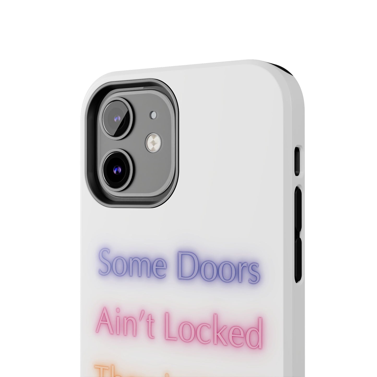Phone Case - Some doors ain’t locked — they just not yours 💯