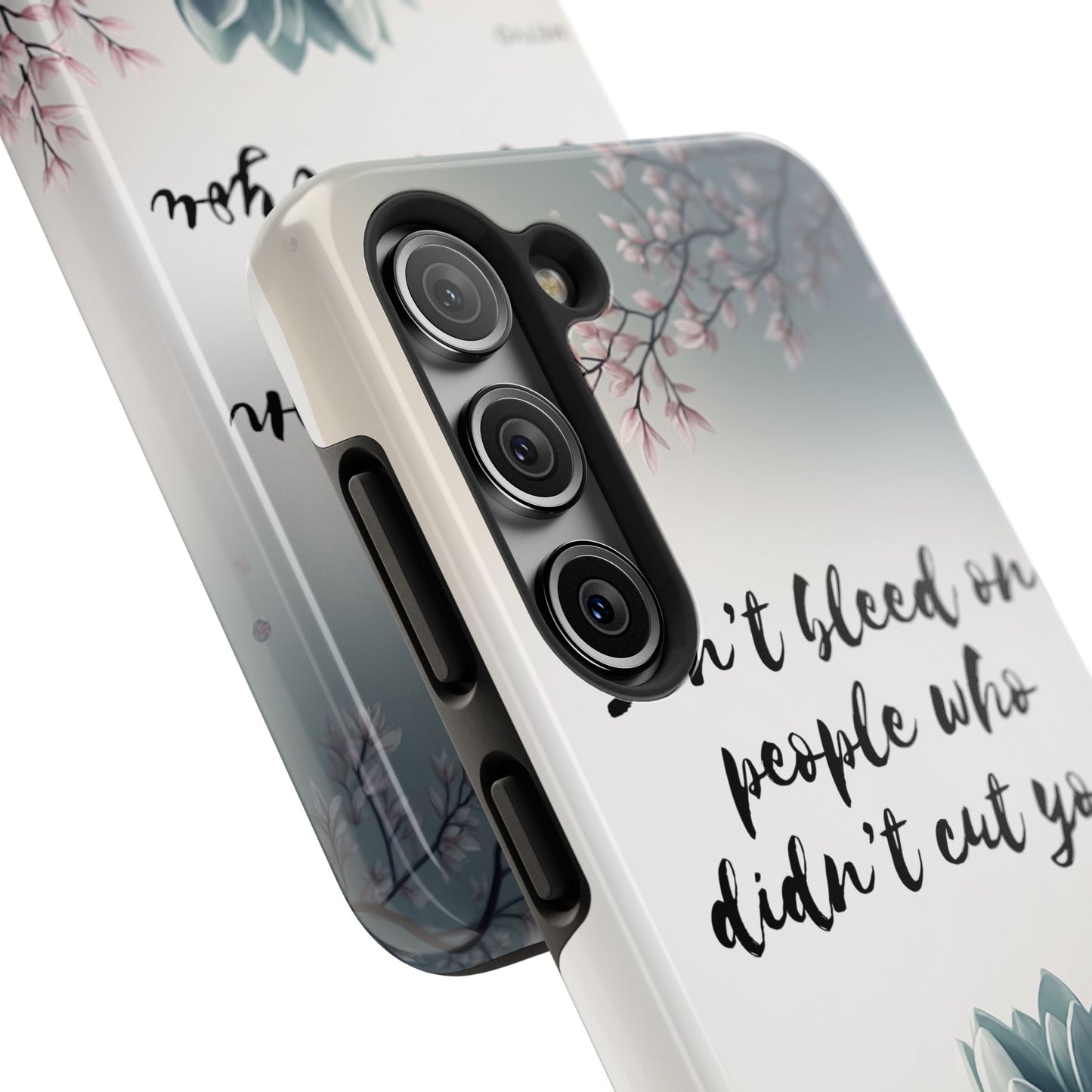 Phone Case - Don’t bleed on people who didn’t cut you METYD