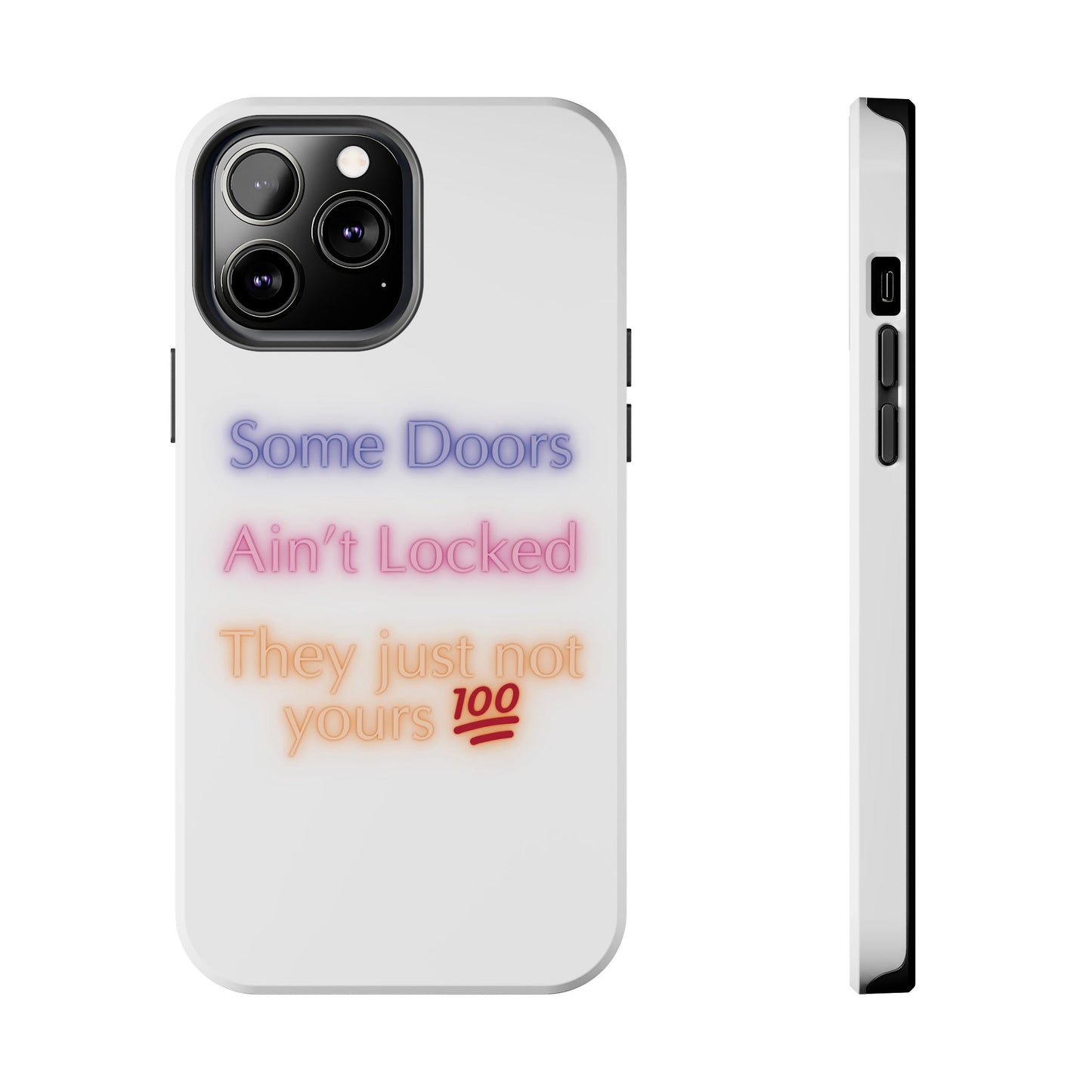Phone Case - Some doors ain’t locked — they just not yours 💯