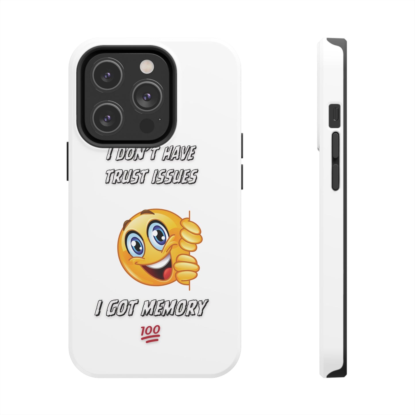 Phone Case - 'I don’t got trust issues — I got memory' Design
