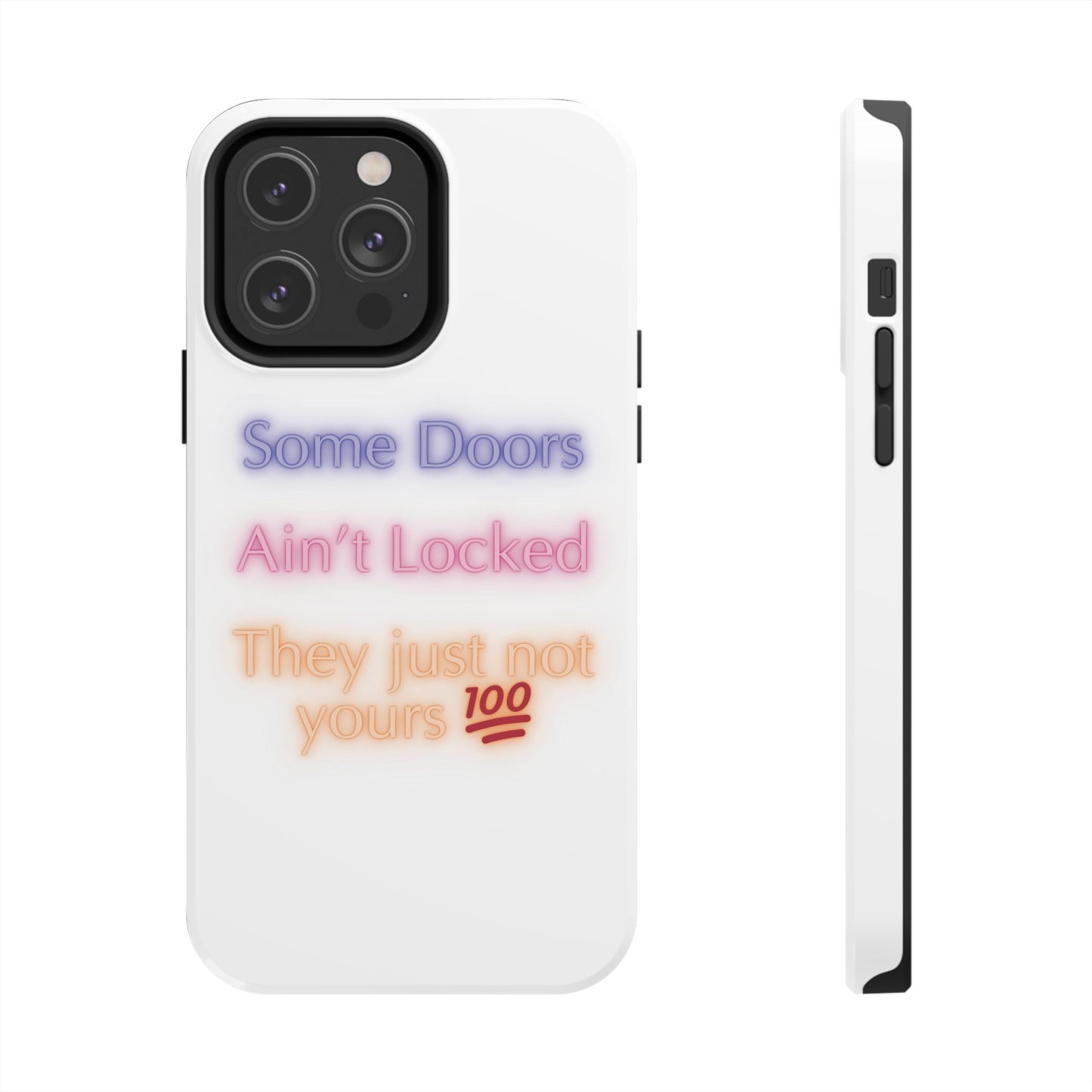 Phone Case - Some doors ain’t locked — they just not yours 💯