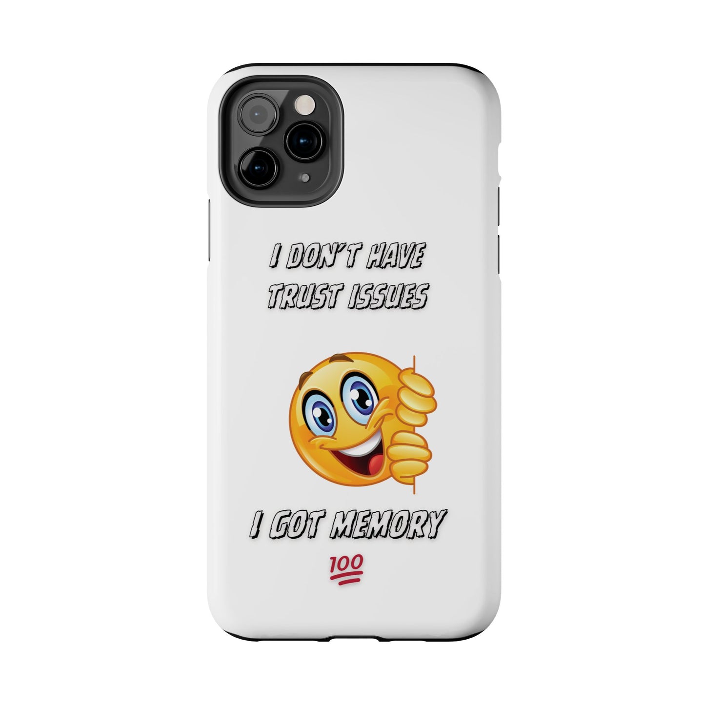 Phone Case - 'I don’t got trust issues — I got memory' Design