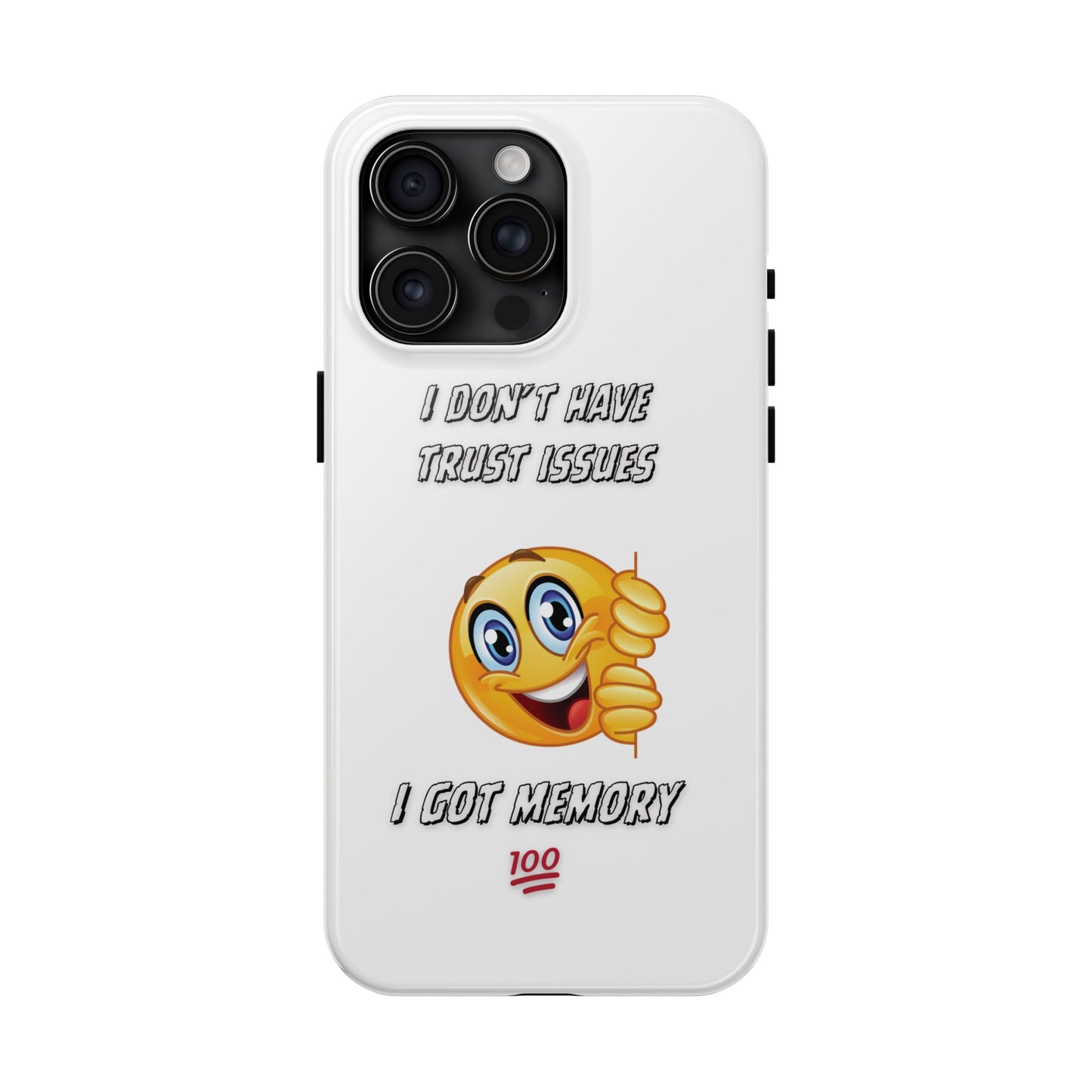 Phone Case - 'I don’t got trust issues — I got memory' Design