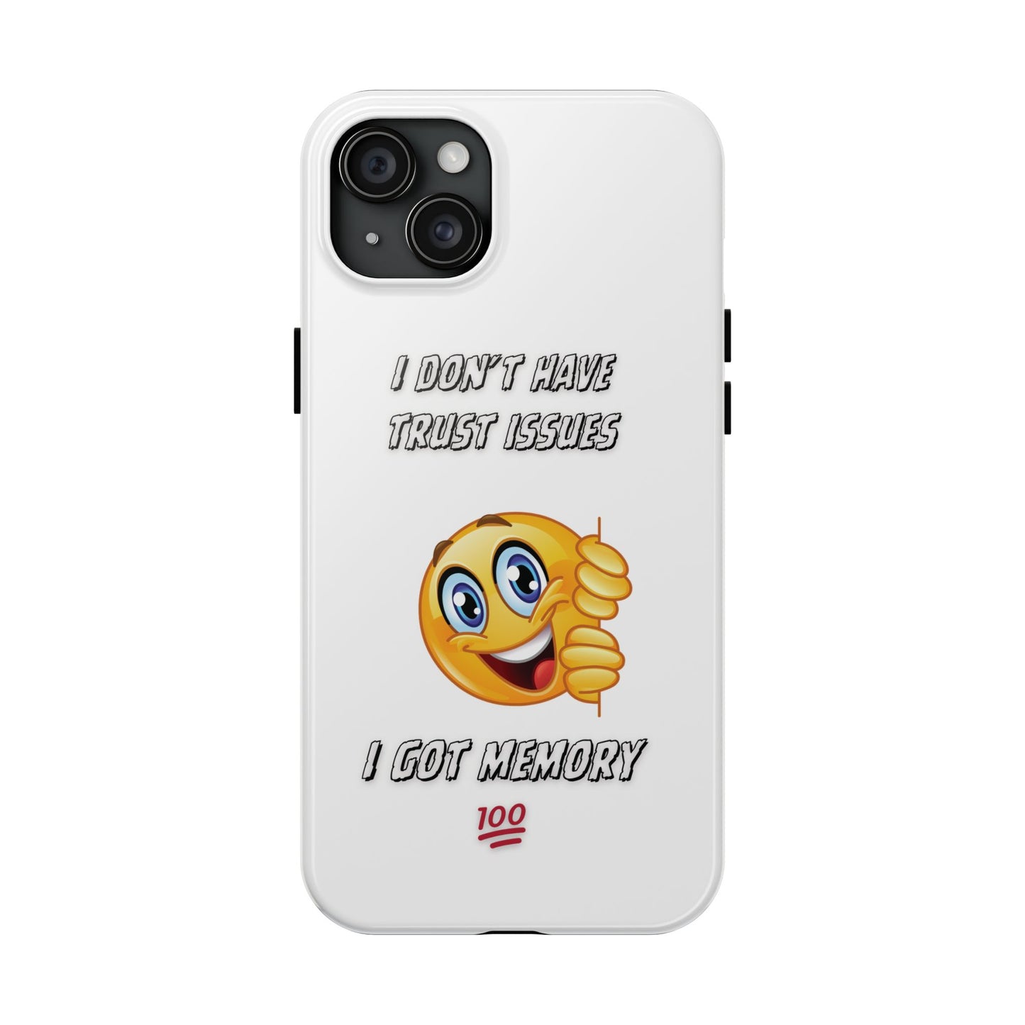 Phone Case - 'I don’t got trust issues — I got memory' Design