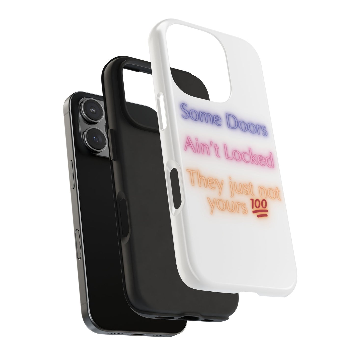 Phone Case - Some doors ain’t locked — they just not yours 💯