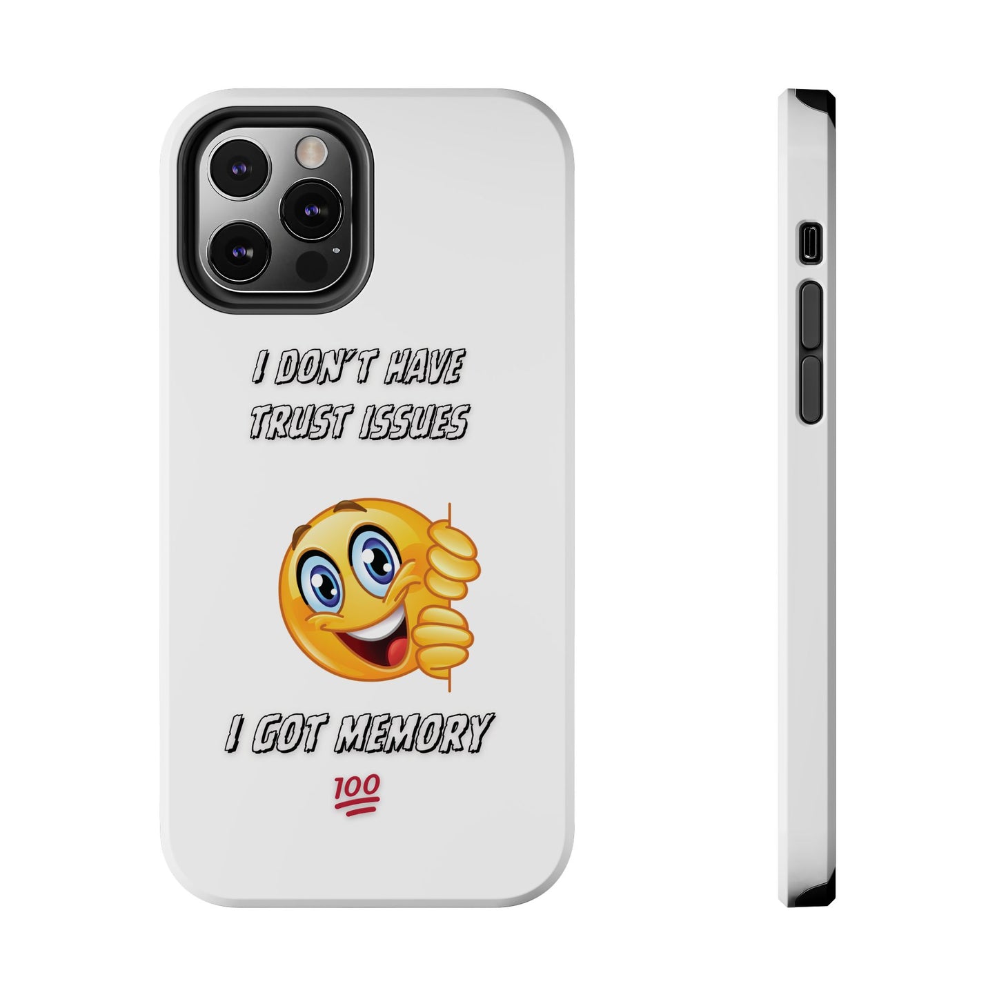 Phone Case - 'I don’t got trust issues — I got memory' Design