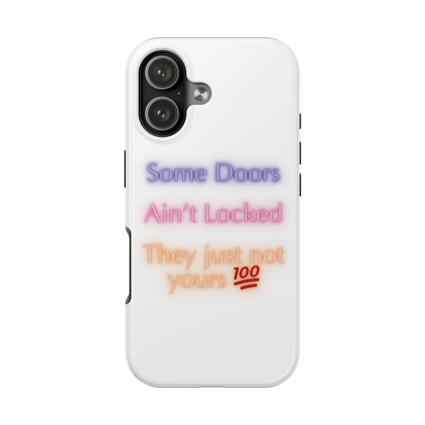 Phone Case - Some doors ain’t locked — they just not yours 💯