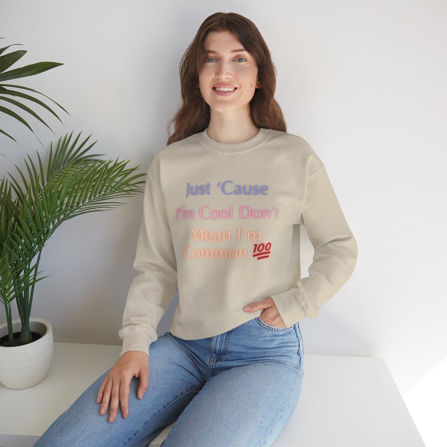 Just ‘cause I’m cool don’t mean I’m common 💯Unisex Heavy Blend™ Crewneck Sweatshirt