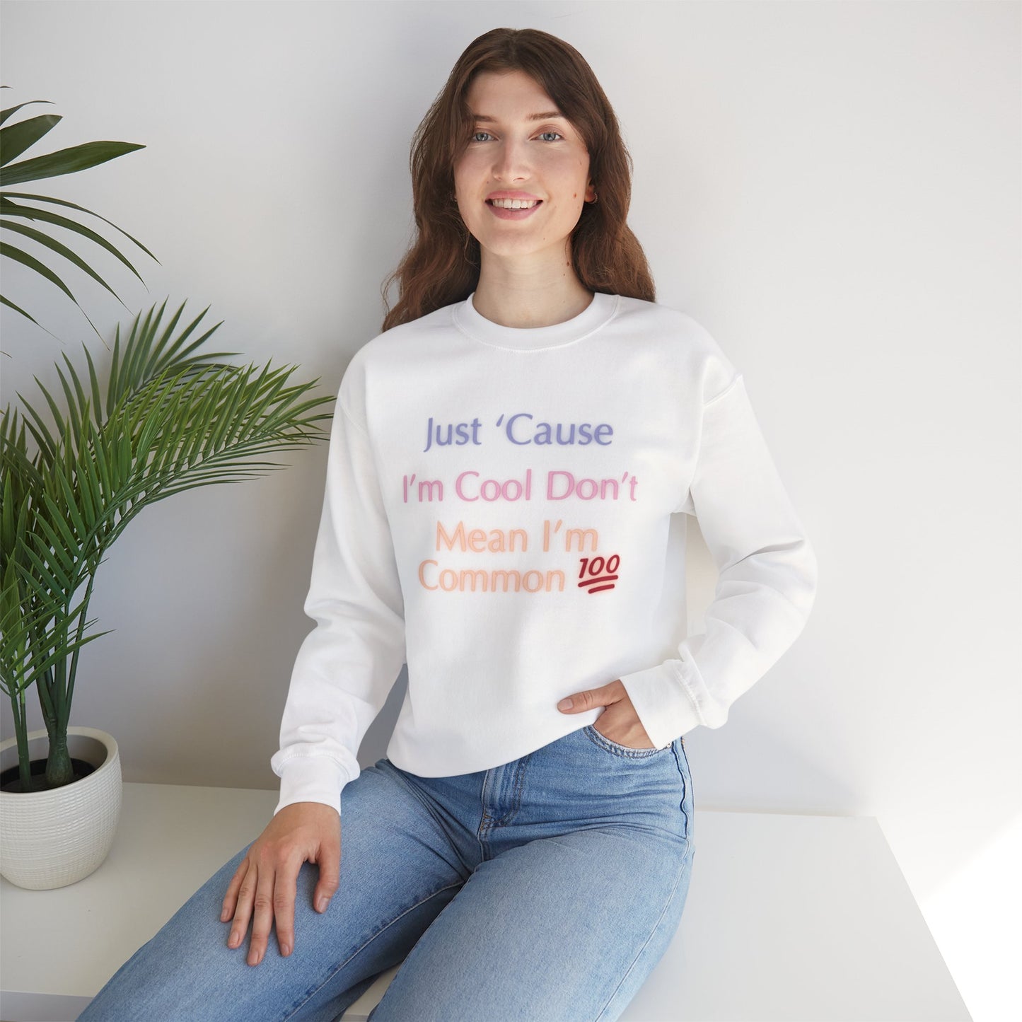 Just ‘cause I’m cool don’t mean I’m common 💯Unisex Heavy Blend™ Crewneck Sweatshirt