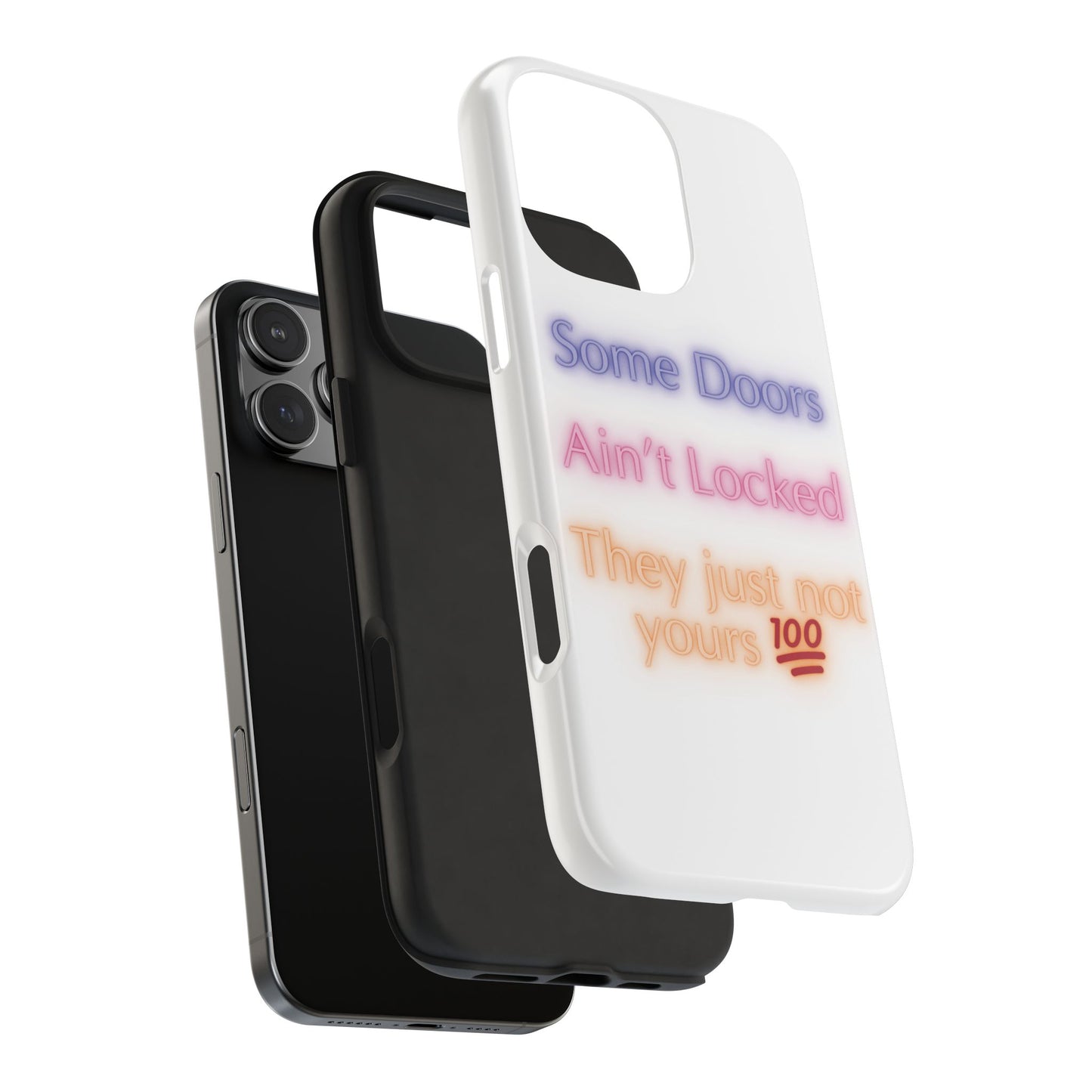 Phone Case - Some doors ain’t locked — they just not yours 💯