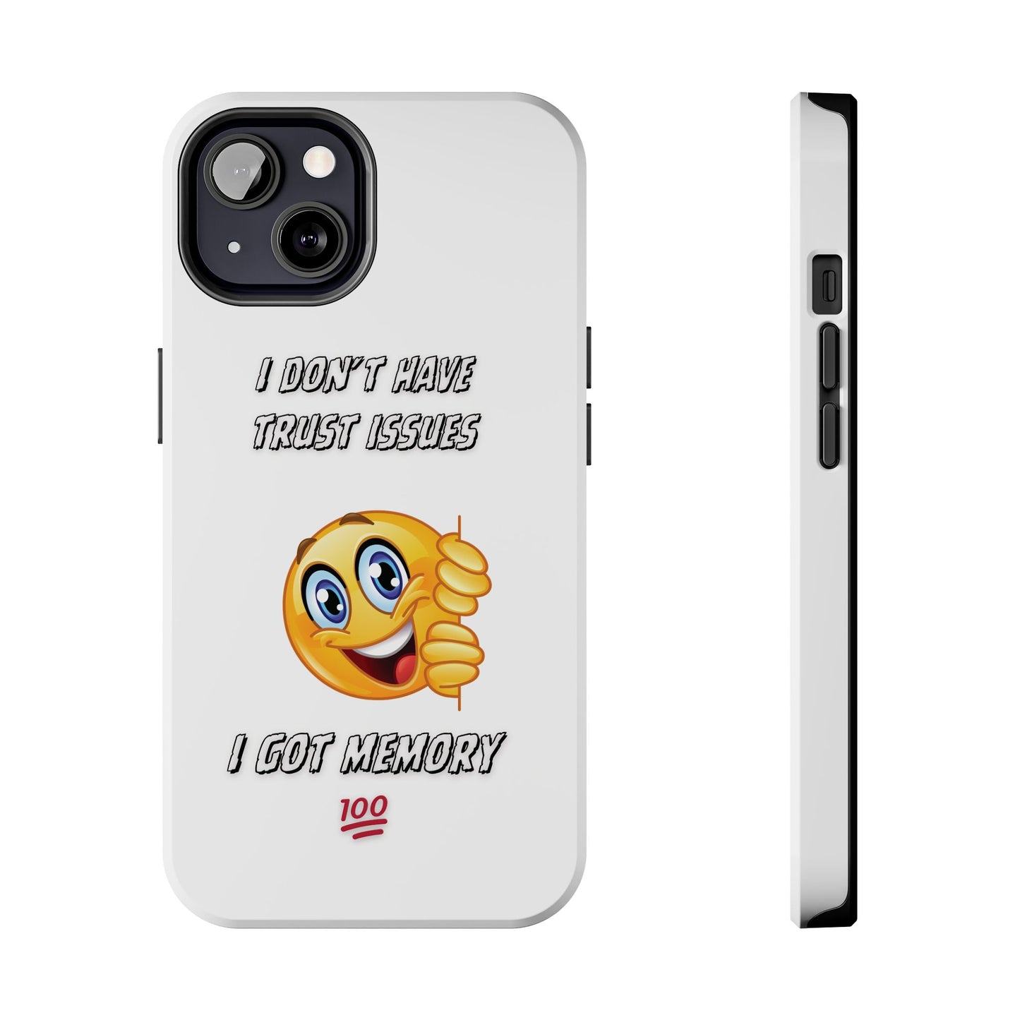 Phone Case - 'I don’t got trust issues — I got memory' Design