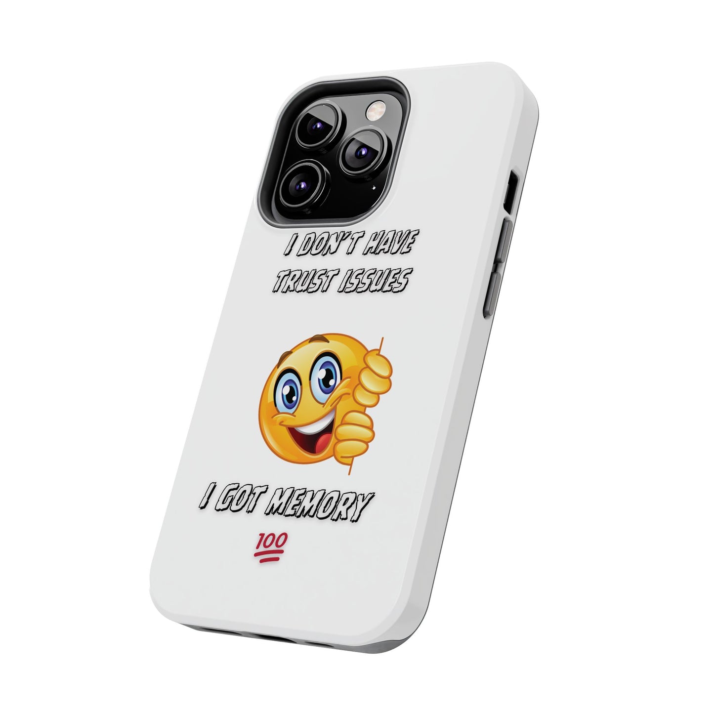 Phone Case - 'I don’t got trust issues — I got memory' Design