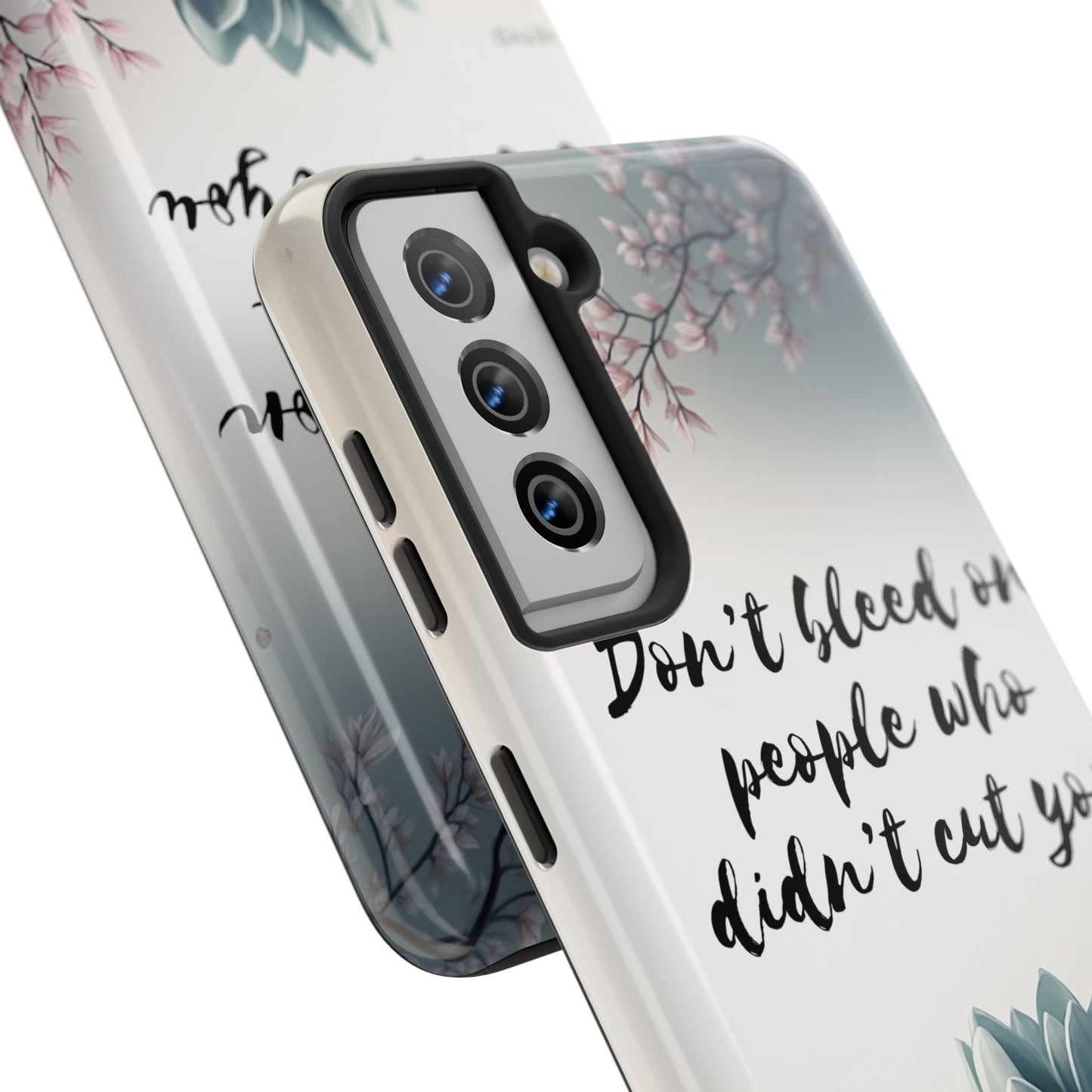 Phone Case - Don’t bleed on people who didn’t cut you METYD