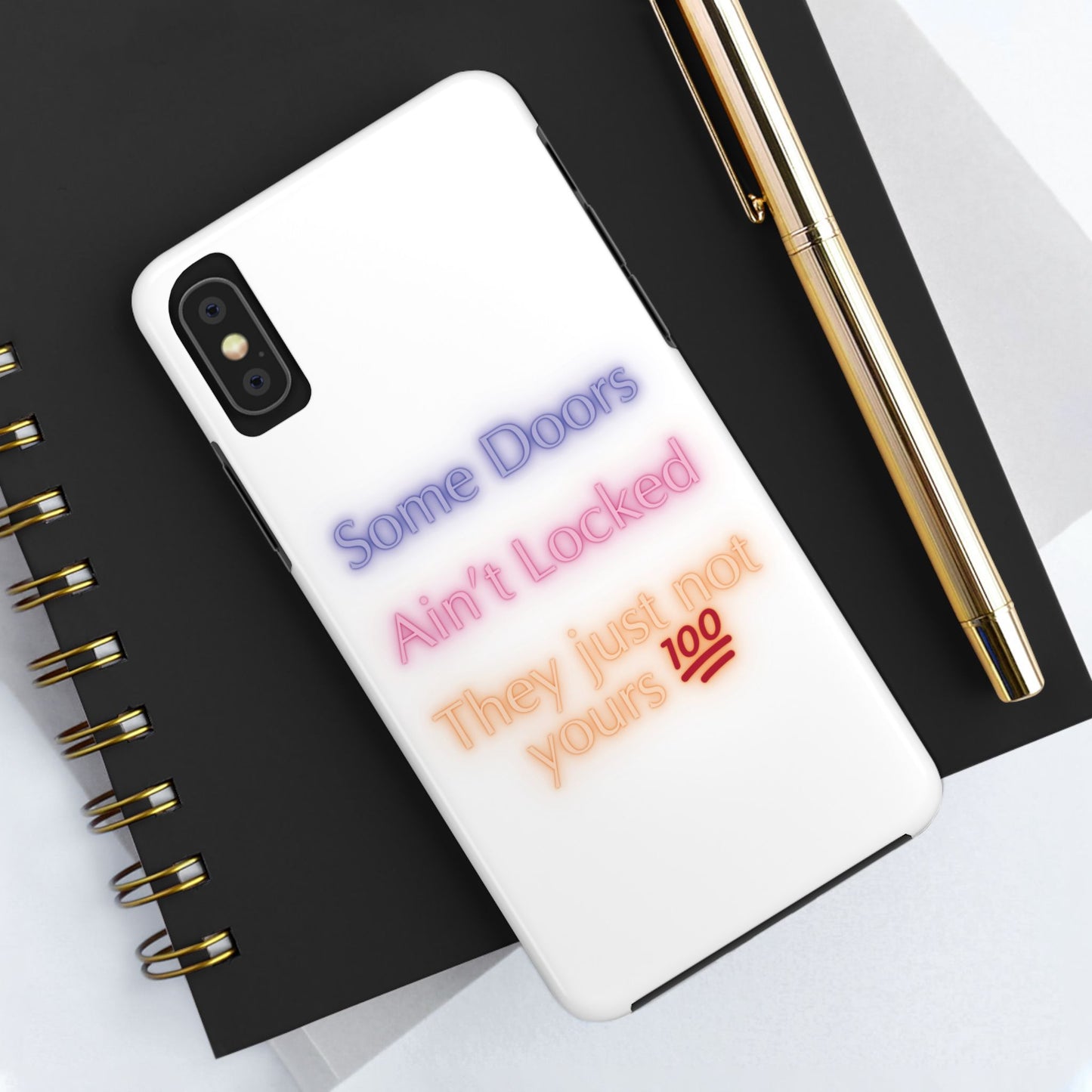 Phone Case - Some doors ain’t locked — they just not yours 💯