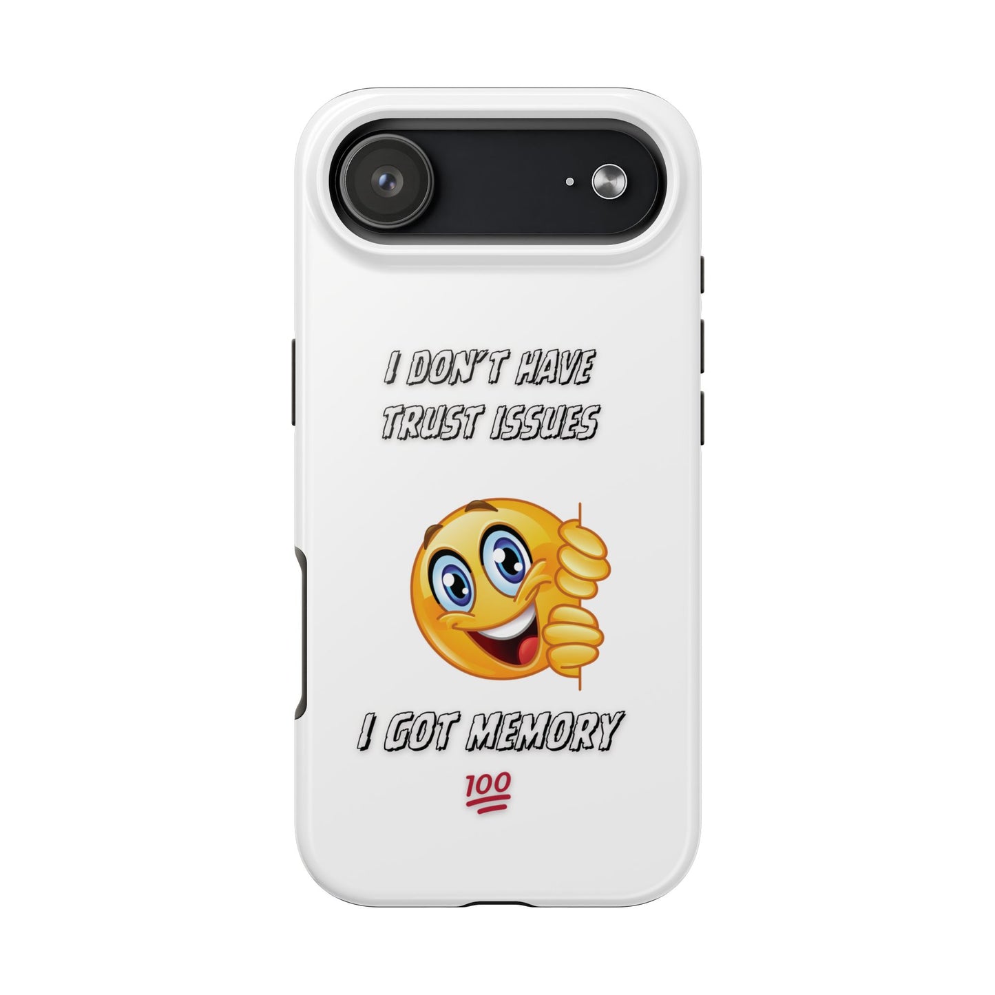 Phone Case - 'I don’t got trust issues — I got memory' Design