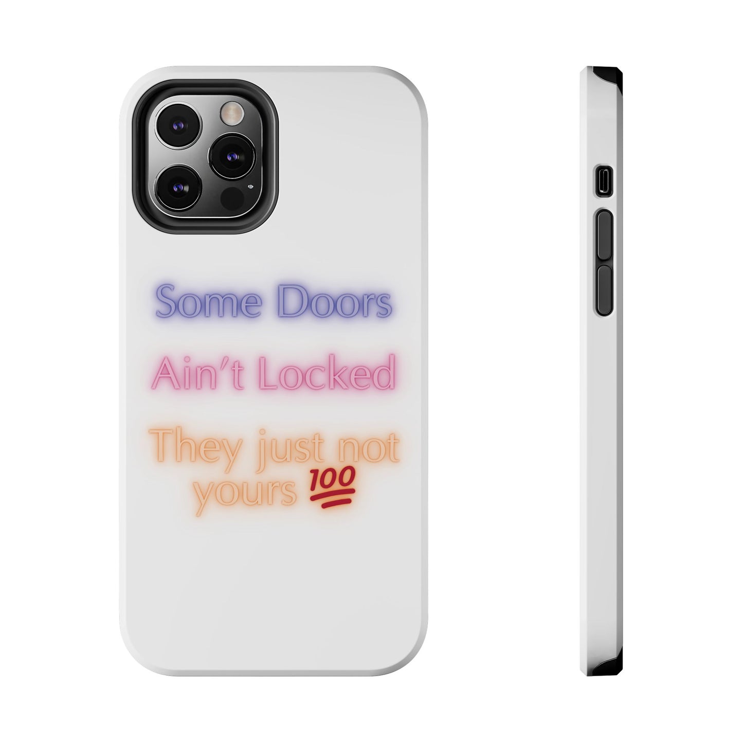 Phone Case - Some doors ain’t locked — they just not yours 💯