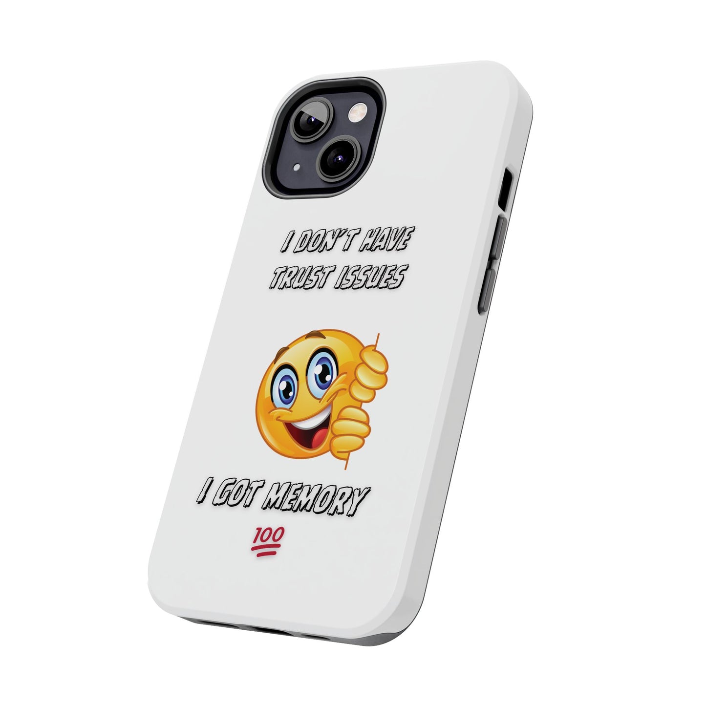 Phone Case - 'I don’t got trust issues — I got memory' Design