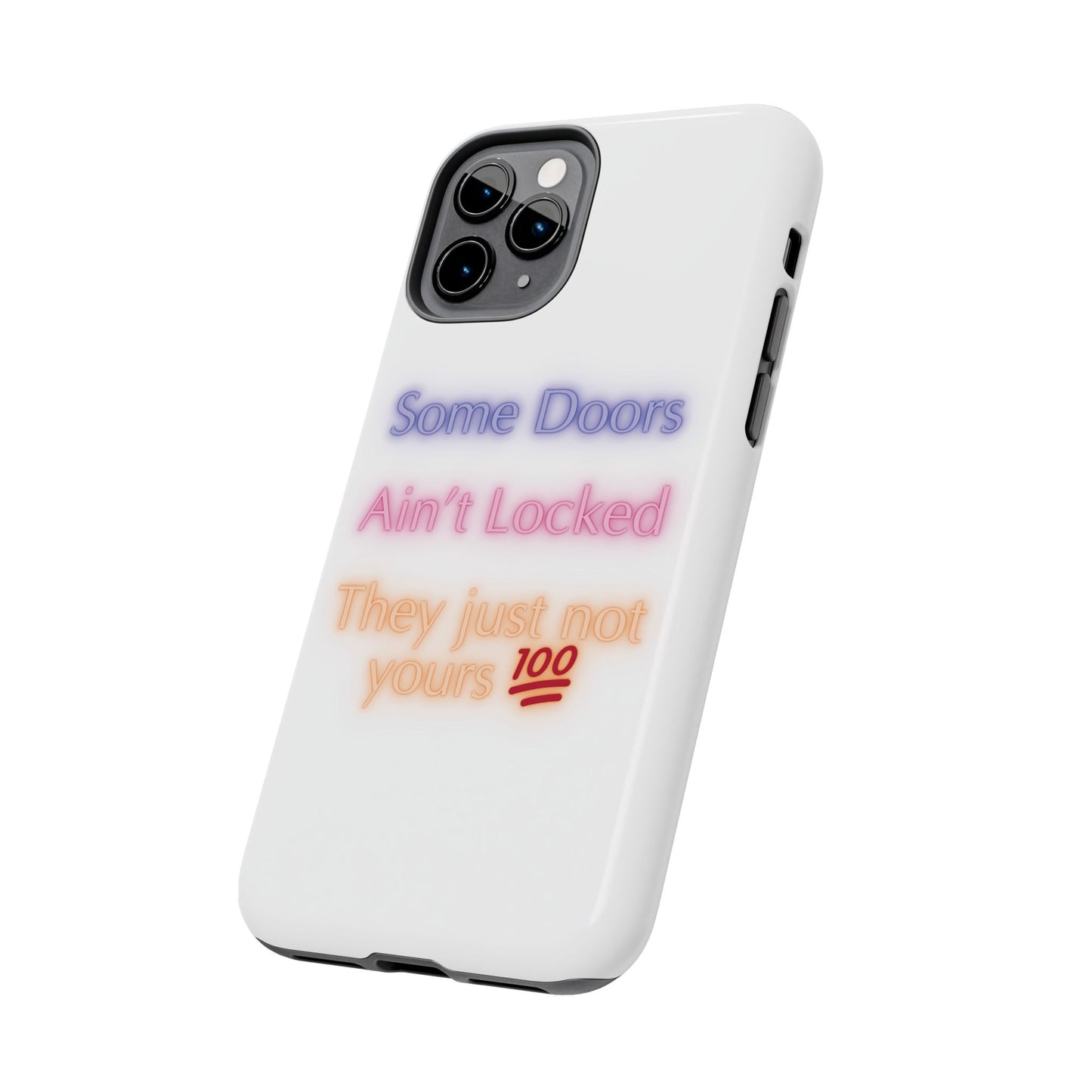 Phone Case - Some doors ain’t locked — they just not yours 💯