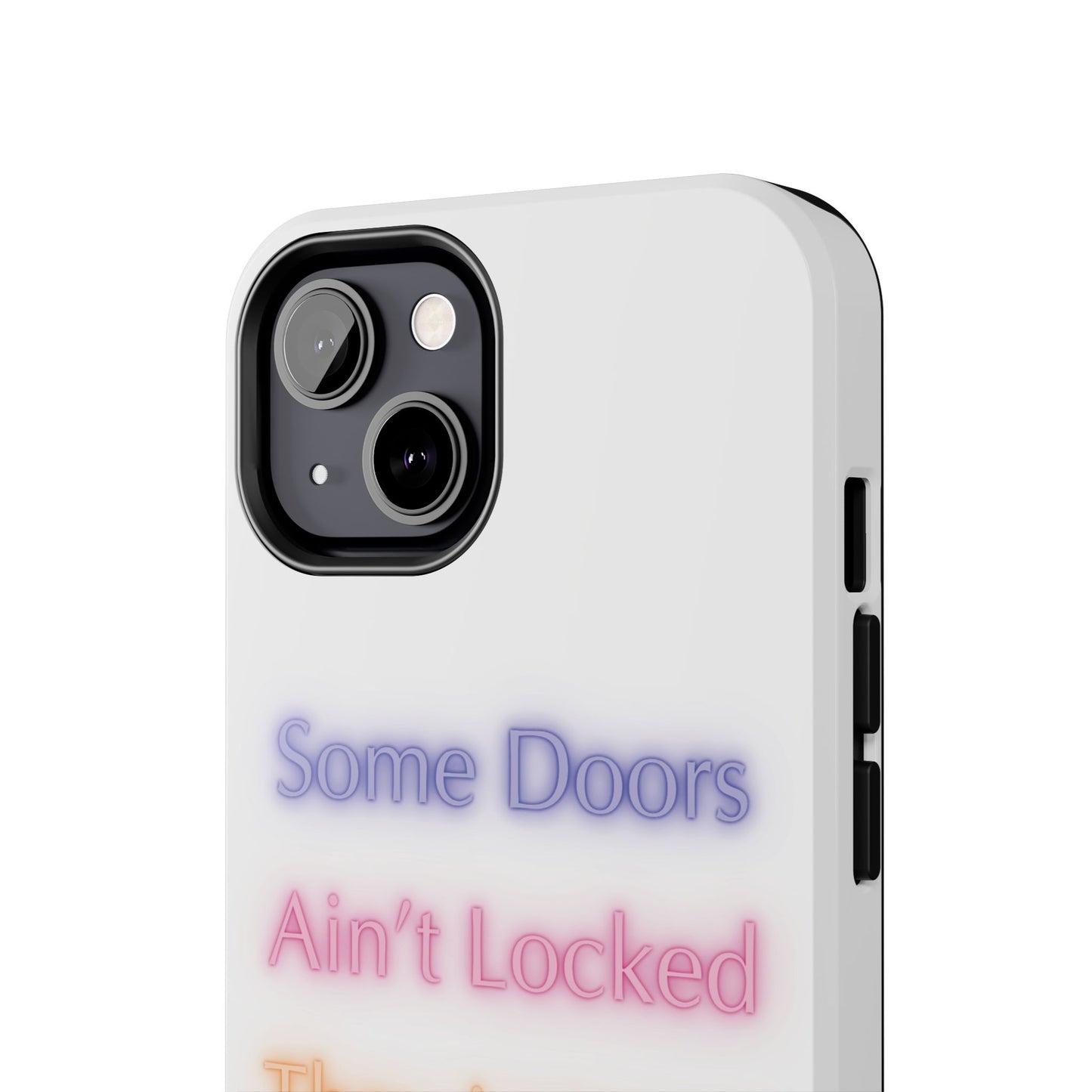 Phone Case - Some doors ain’t locked — they just not yours 💯