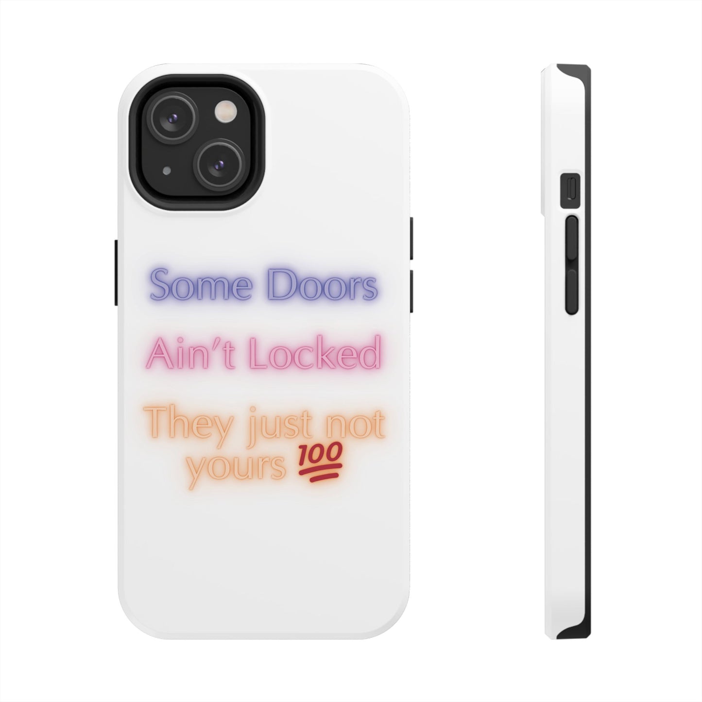 Phone Case - Some doors ain’t locked — they just not yours 💯