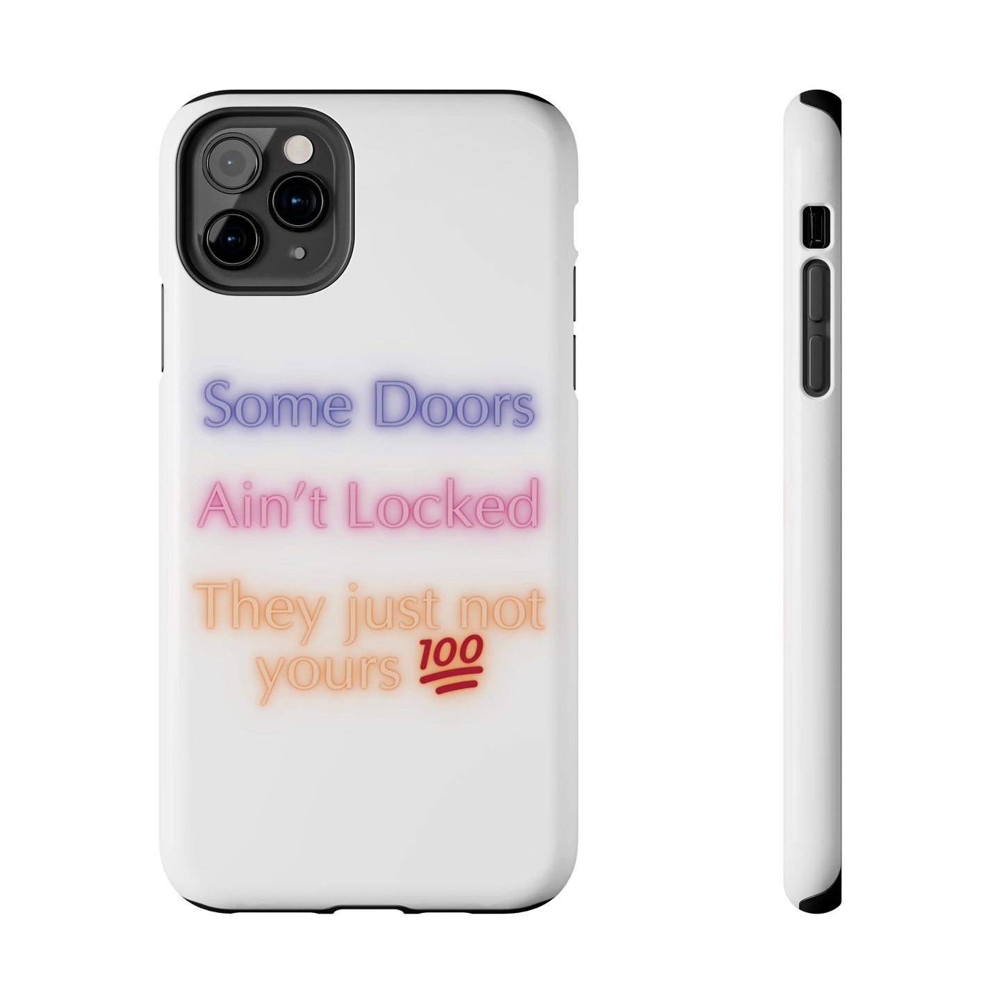 Phone Case - Some doors ain’t locked — they just not yours 💯