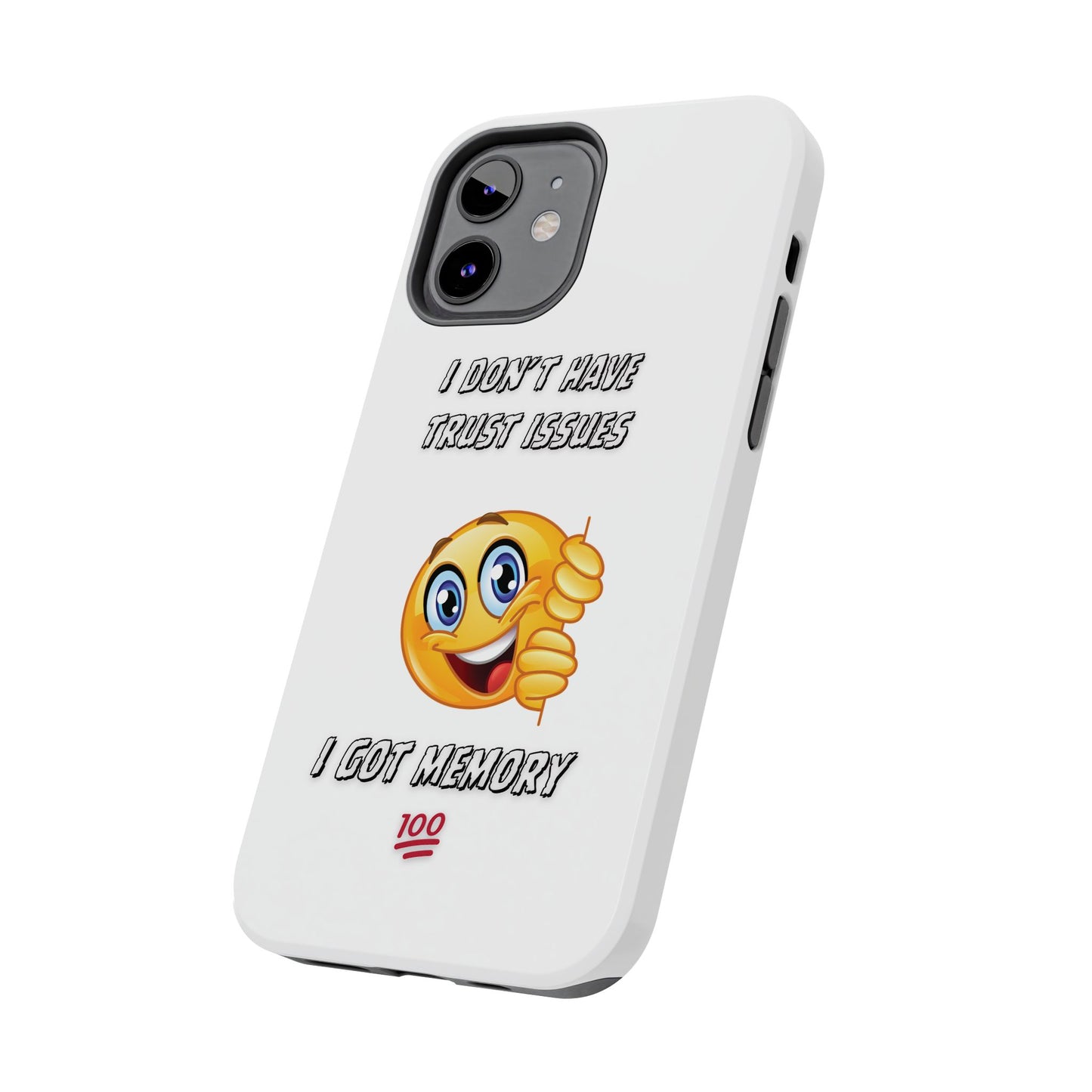 Phone Case - 'I don’t got trust issues — I got memory' Design