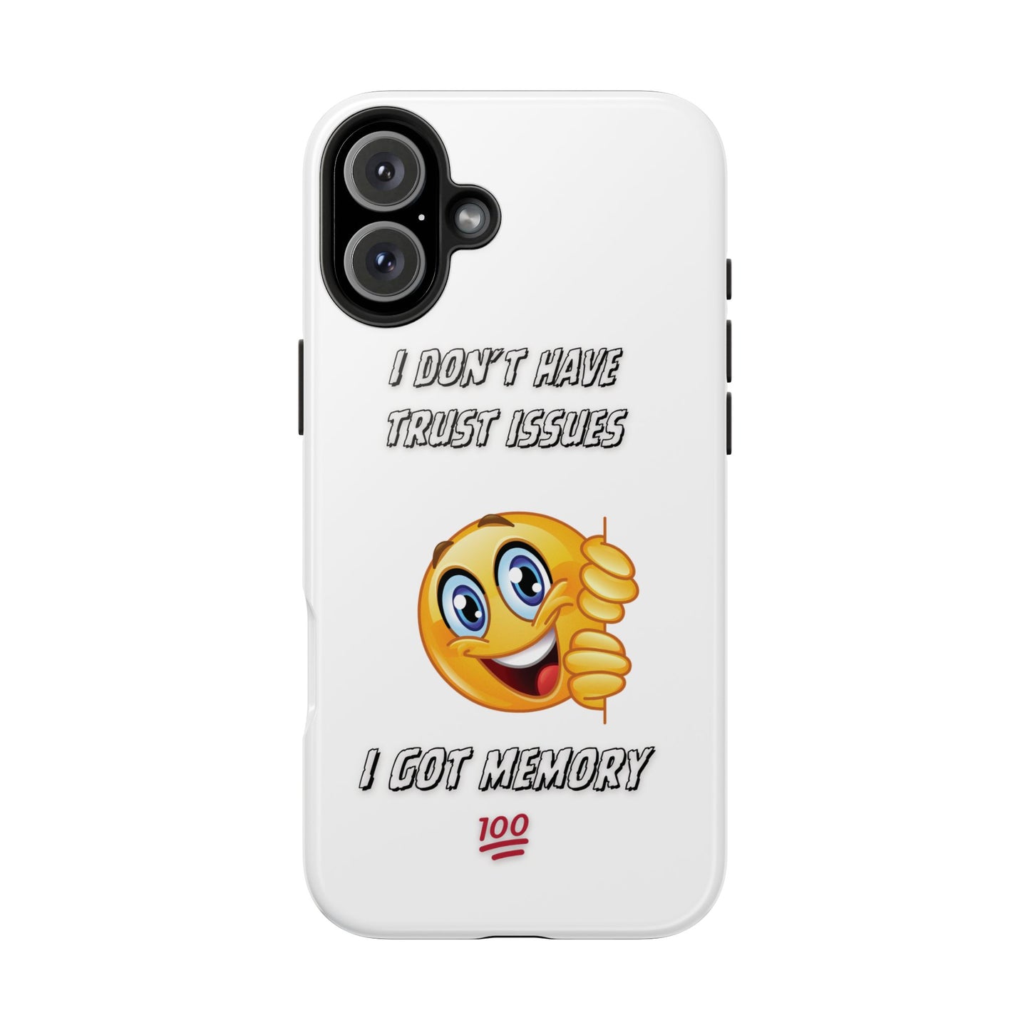 Phone Case - 'I don’t got trust issues — I got memory' Design