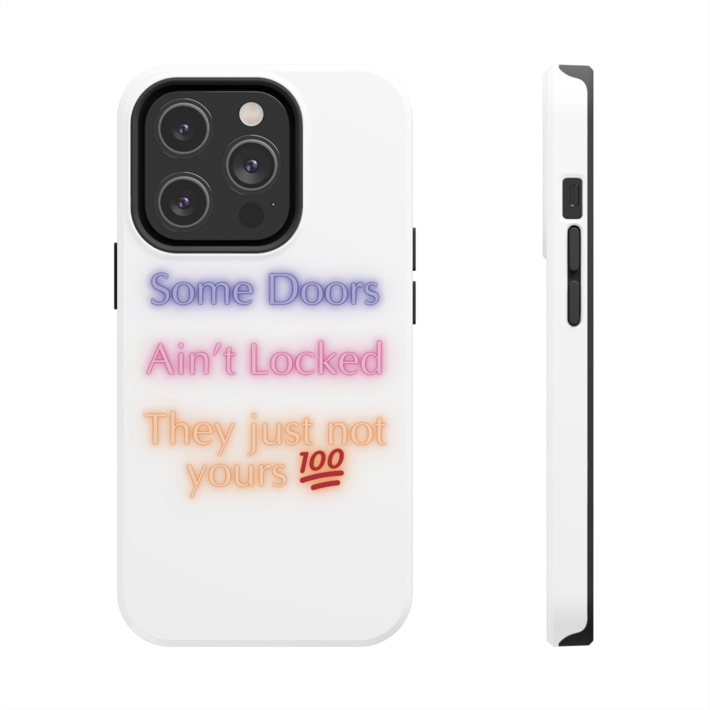 Phone Case - Some doors ain’t locked — they just not yours 💯