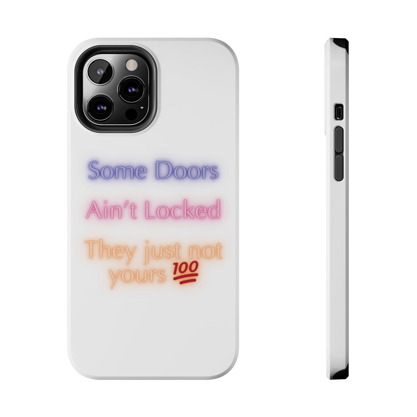 Phone Case - Some doors ain’t locked — they just not yours 💯