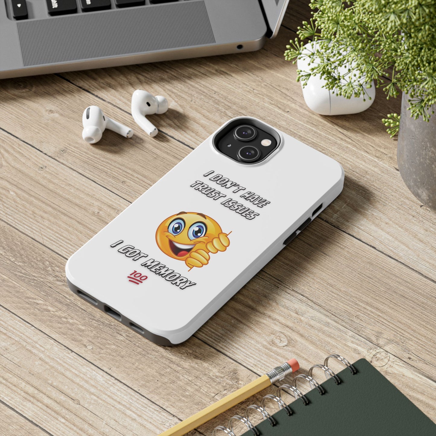 Phone Case - 'I don’t got trust issues — I got memory' Design