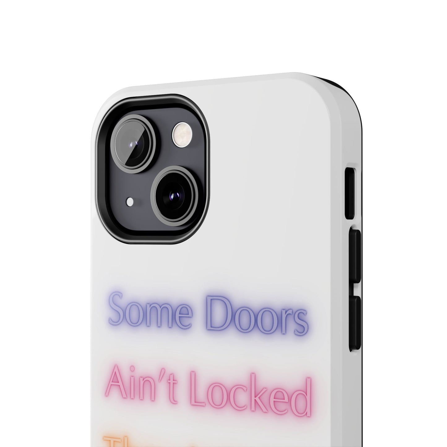 Phone Case - Some doors ain’t locked — they just not yours 💯