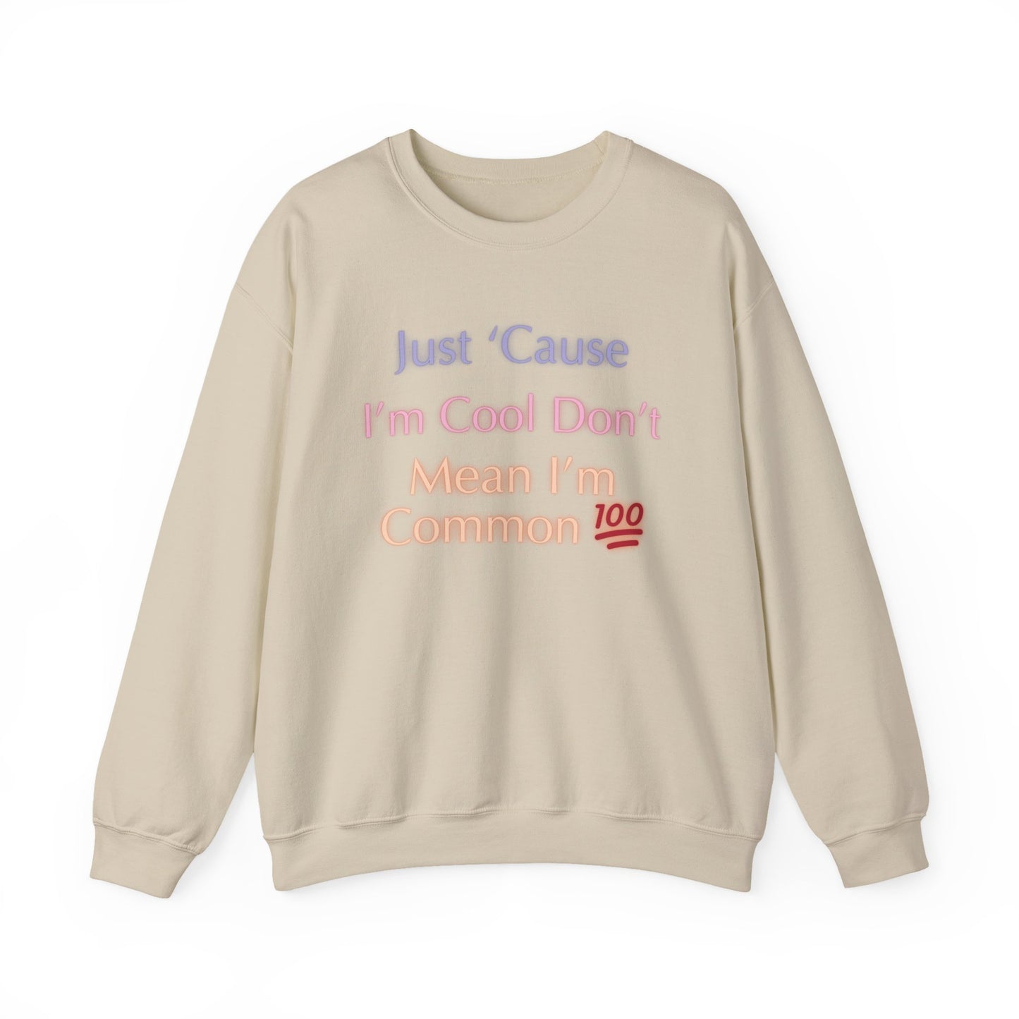Just ‘cause I’m cool don’t mean I’m common 💯Unisex Heavy Blend™ Crewneck Sweatshirt