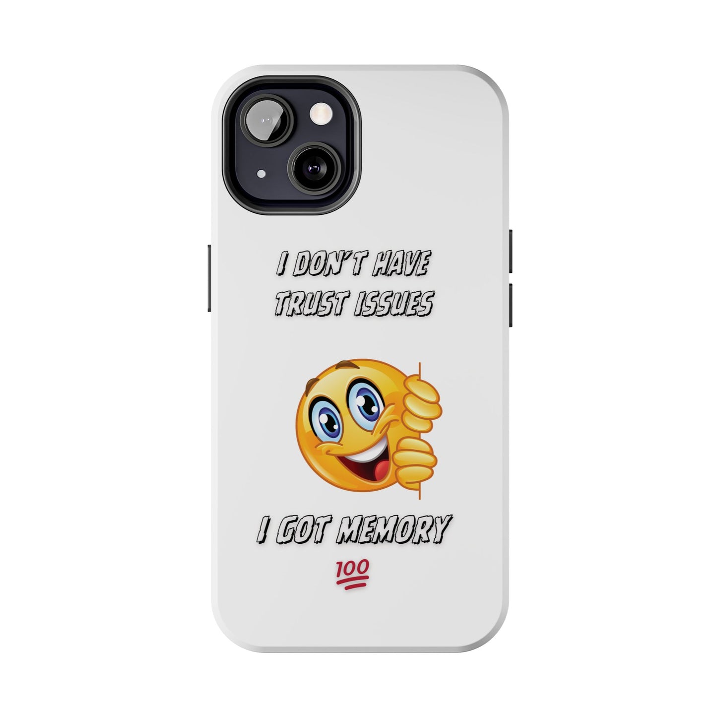 Phone Case - 'I don’t got trust issues — I got memory' Design