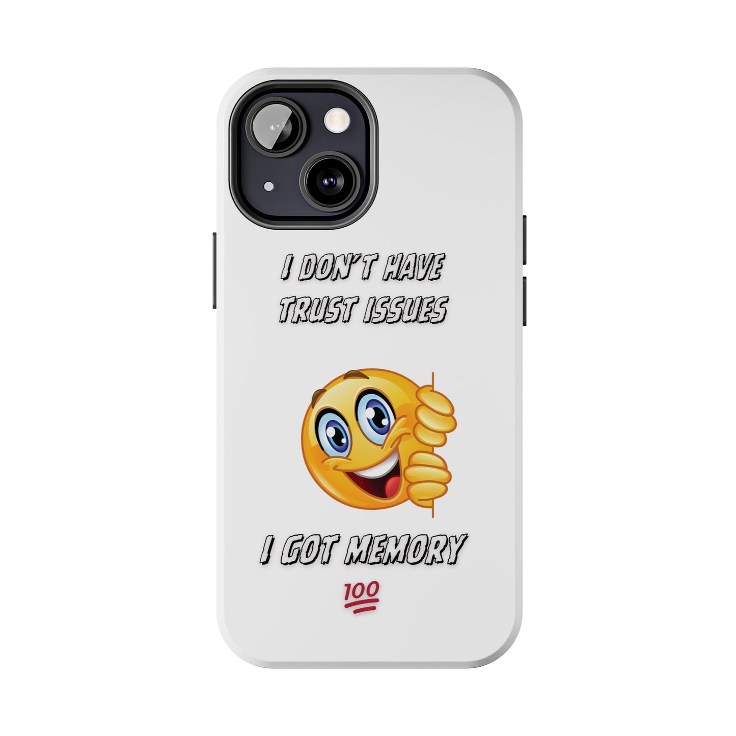 Phone Case - 'I don’t got trust issues — I got memory' Design