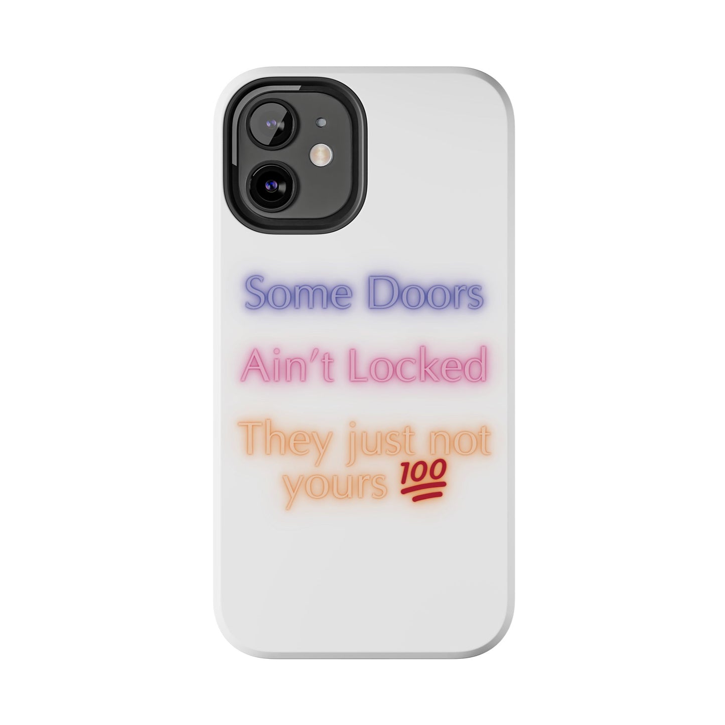 Phone Case - Some doors ain’t locked — they just not yours 💯