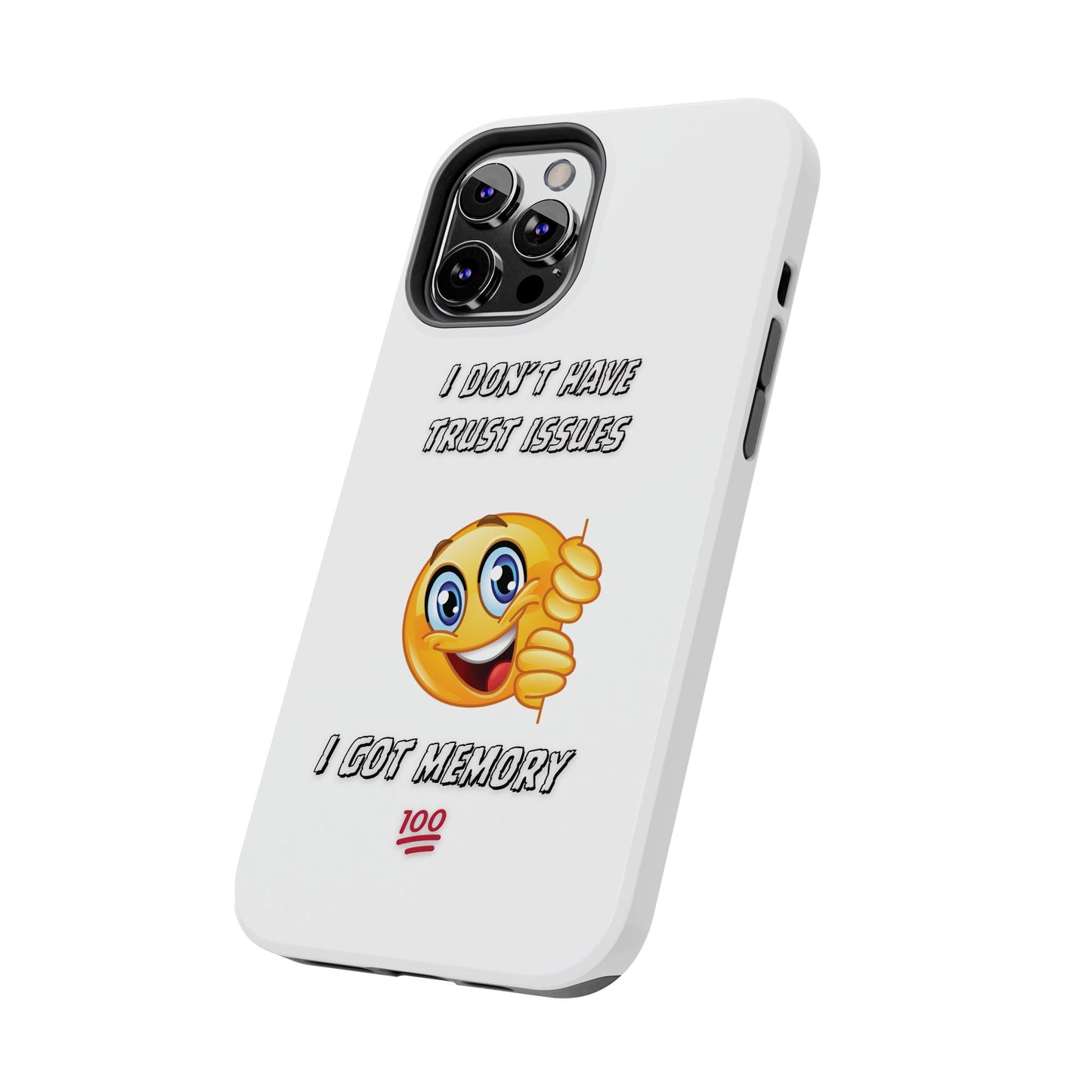 Phone Case - 'I don’t got trust issues — I got memory' Design